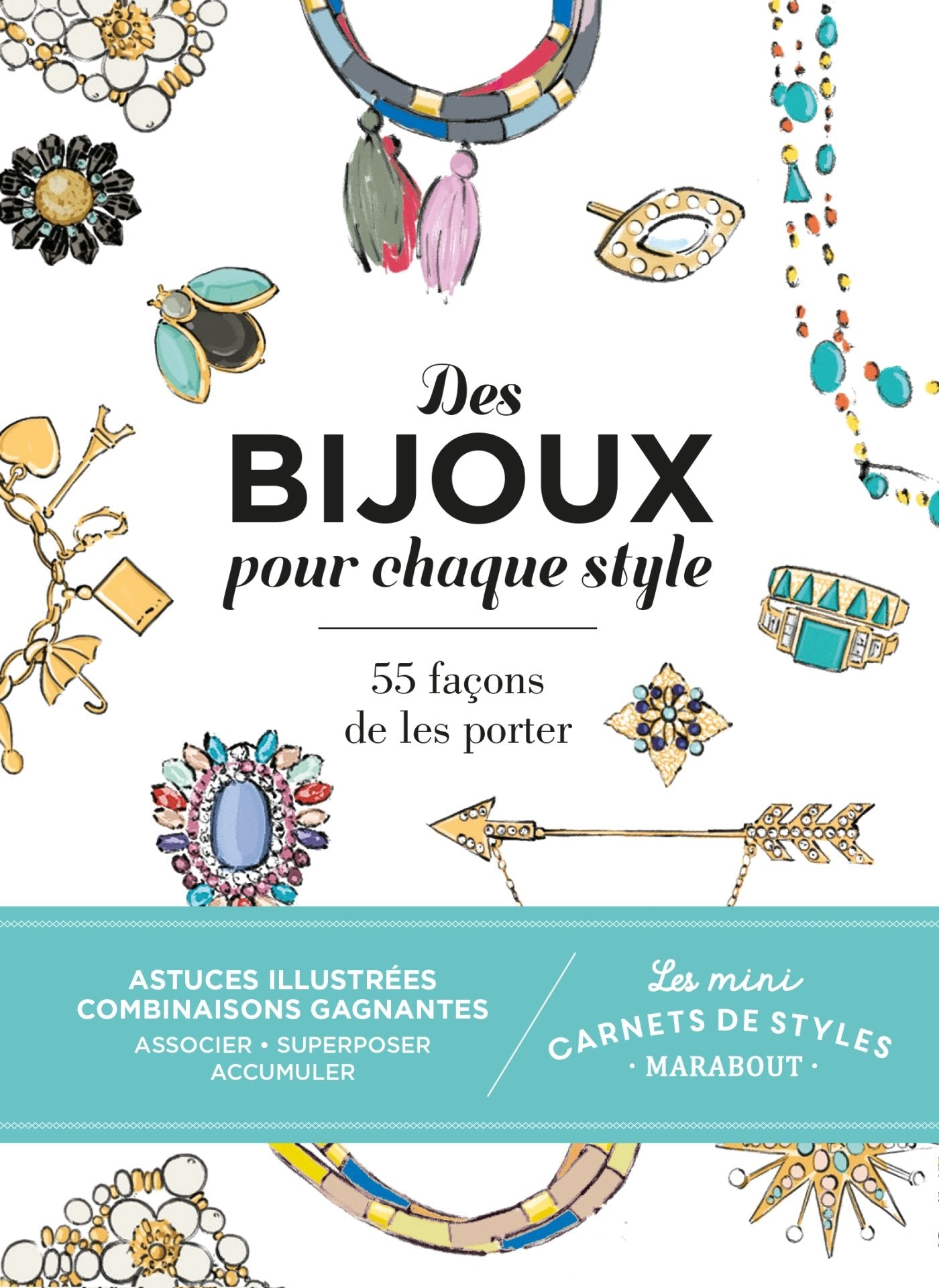 Des bijoux pour chaque style: 55 façons de les porter 9782501121163