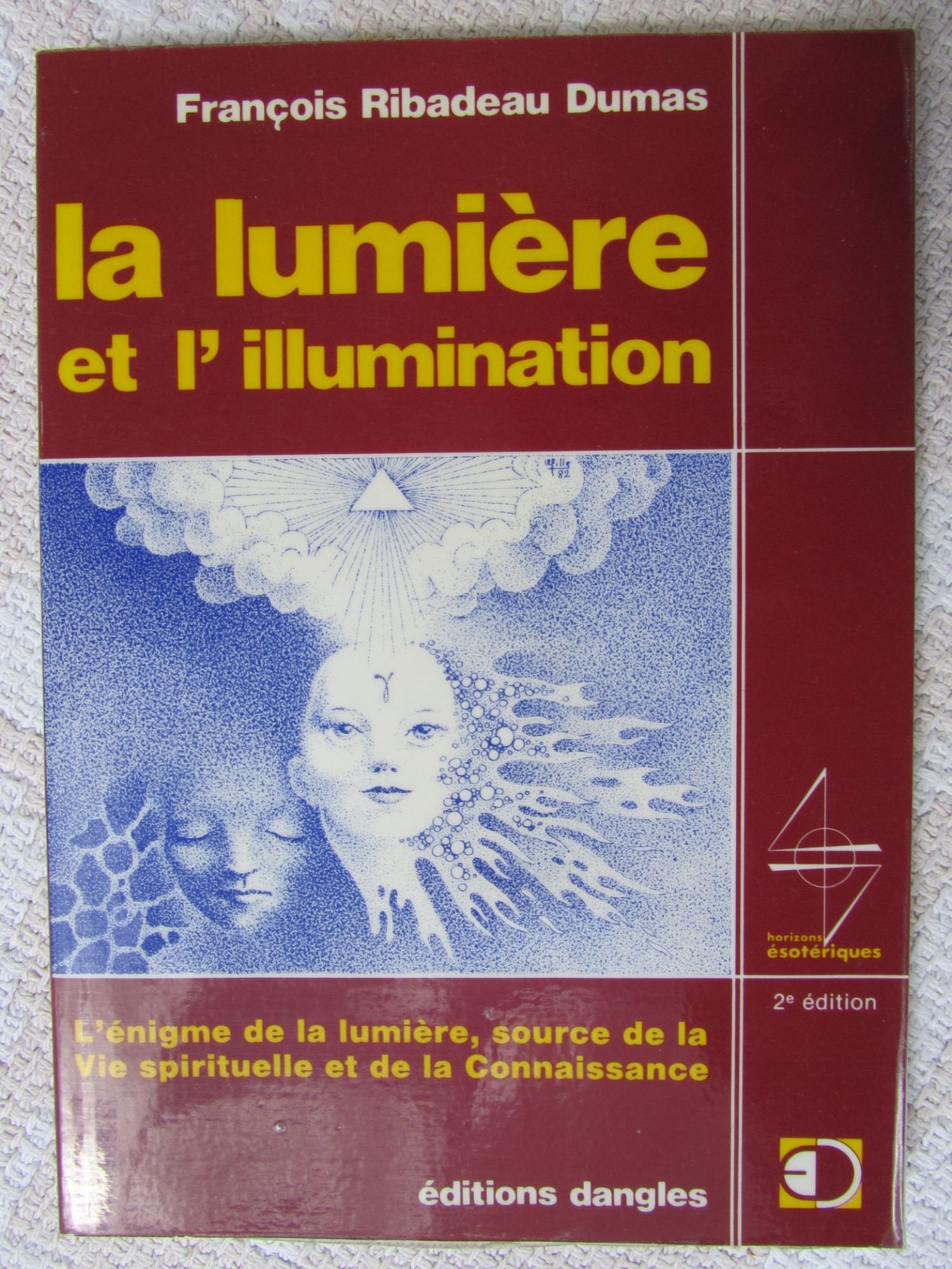 LA LUMIERE ET L'ILLUMINATION.L'ENIGME DE LA LUMIERE,SOURCE DE LA VIE SPIRITUELLE ET DE LA CONNAISSANCE 