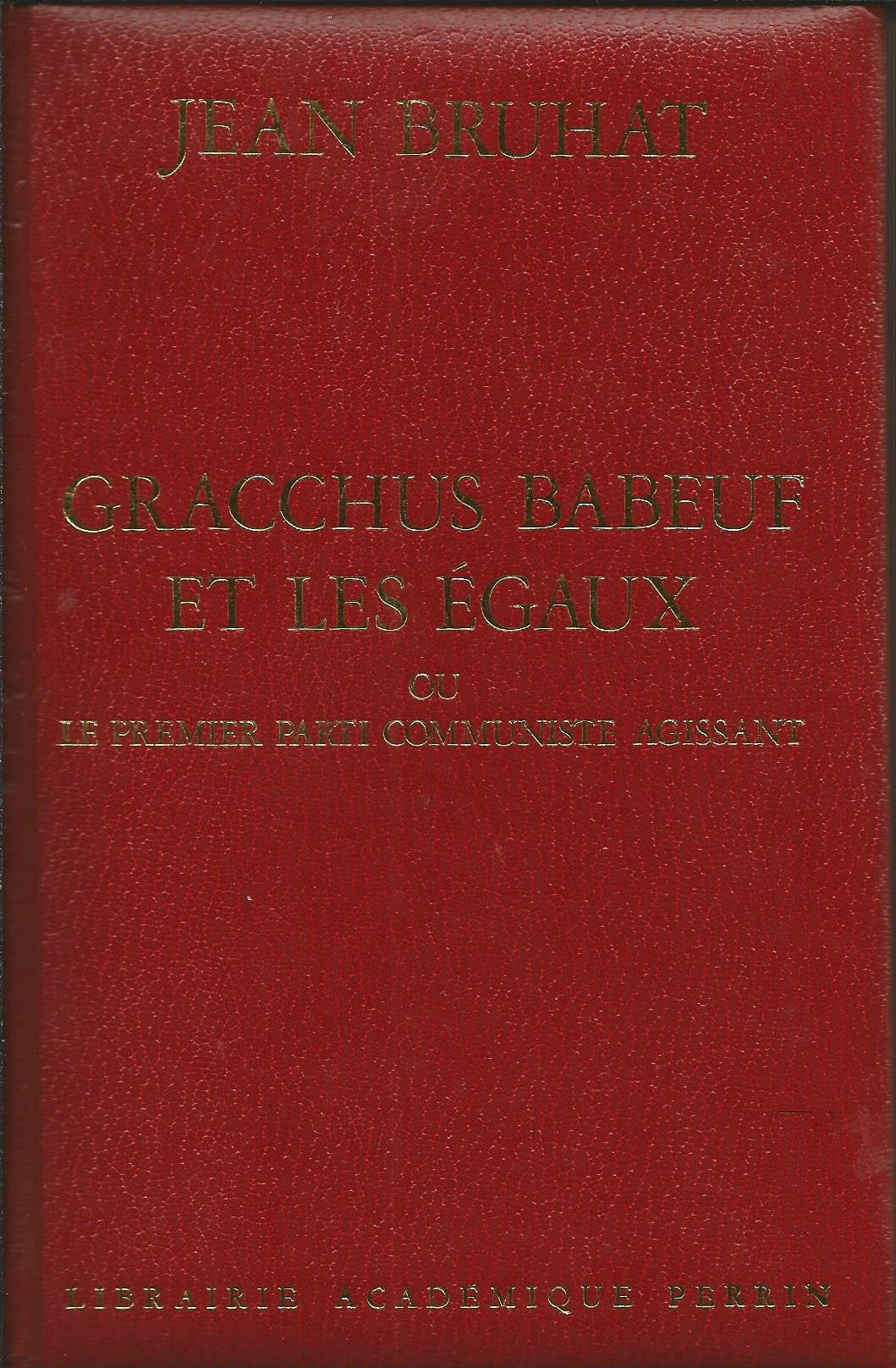Gracchus Babeuf et les Egaux ou "le premier parti communiste agissant" 9782000012320