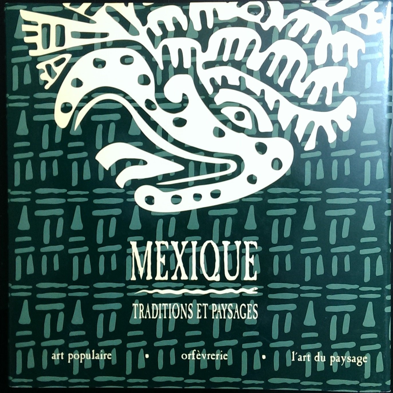 Mexique, traditions et paysages : art populaire ; orfevrerie ; l'art du paysage 