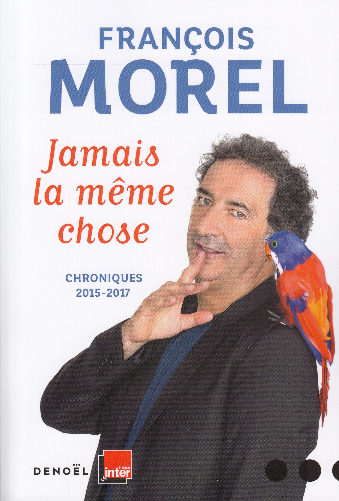Jamais la même chose: Chroniques 2015 - 2017 9782207137406