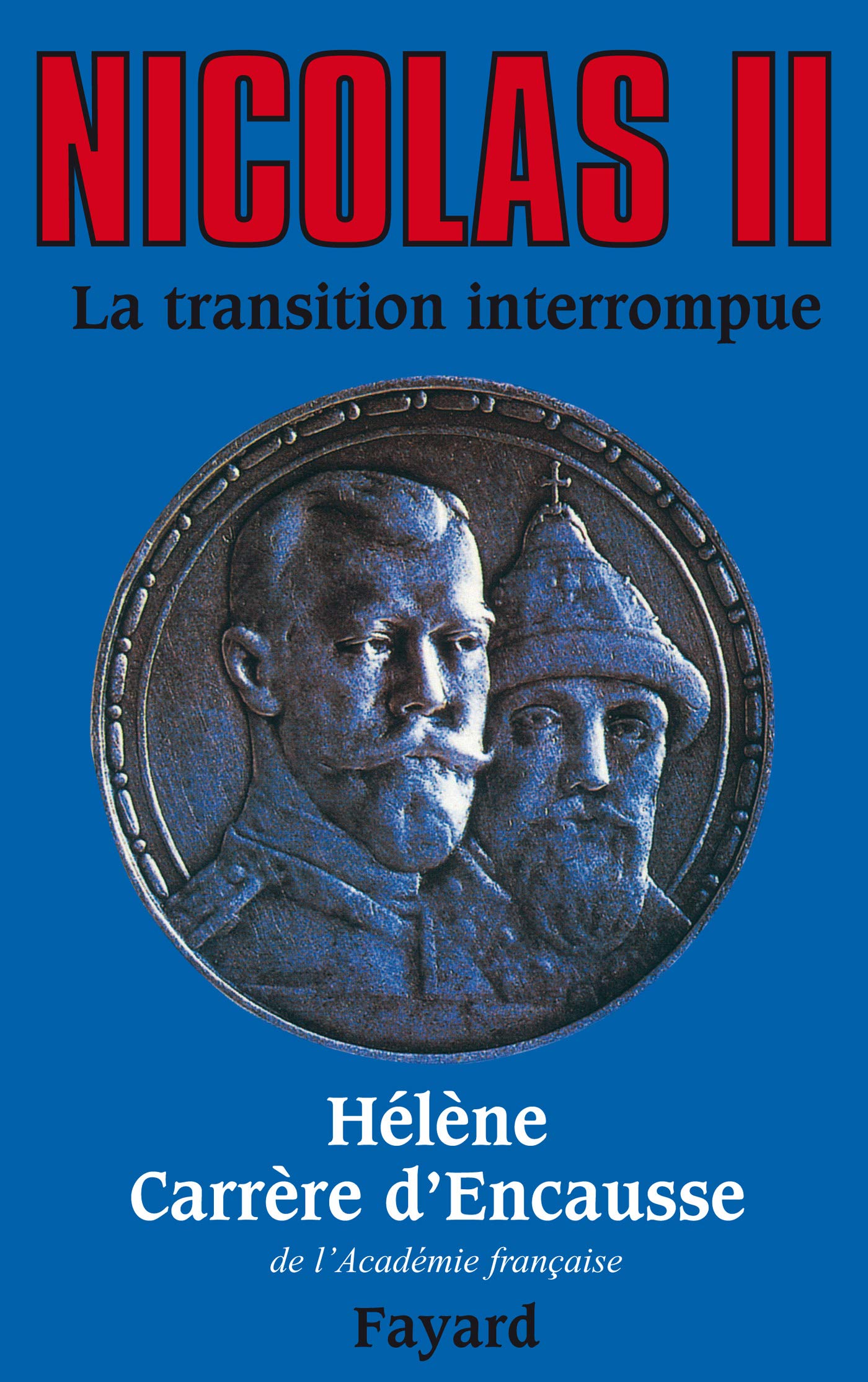 Nicolas II, la transition interrompue: Une biographie politique 9782213592947