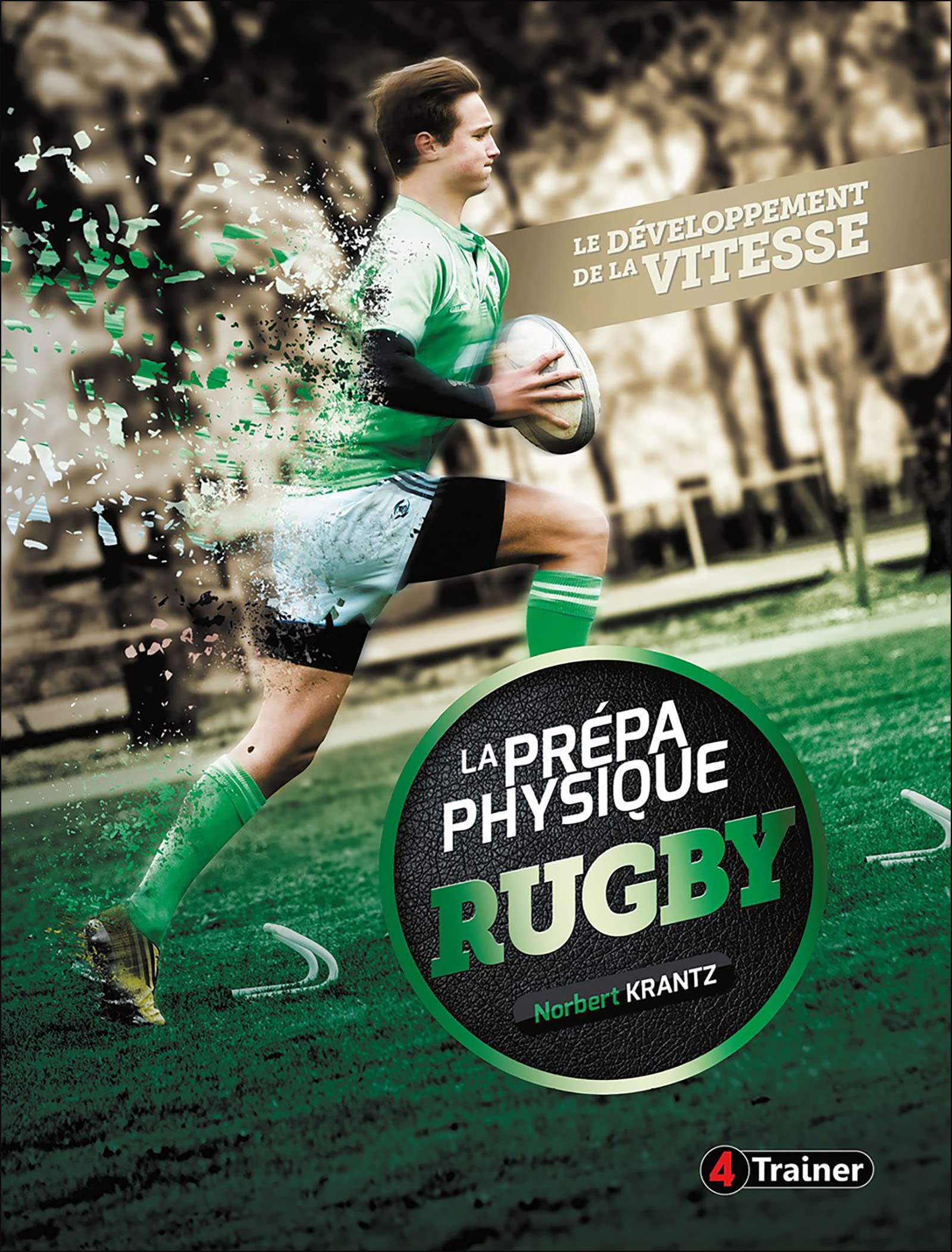 La Prepa Physique Rugby - Le développement de la vitesse 9791091285315