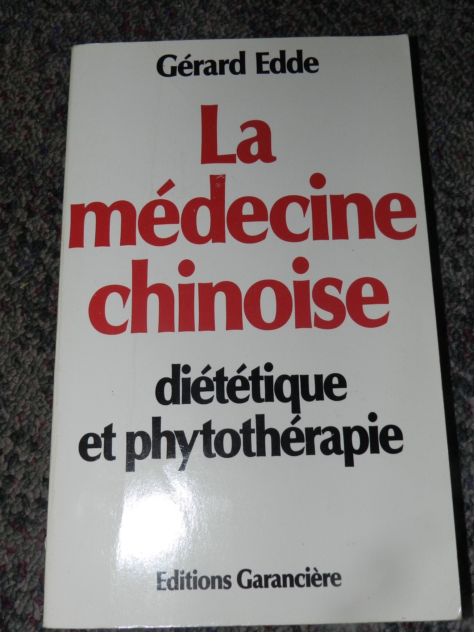 La medecine chinoise : diététique et phytotherapie : Gérard edde 9782734000457