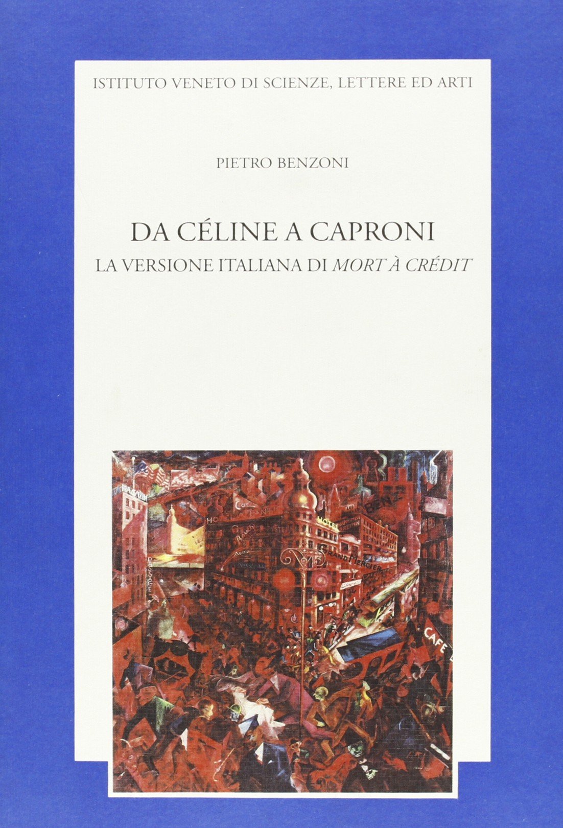 Da Céline a Caproni. La versione italiana di Mort à crédit 9788886166874