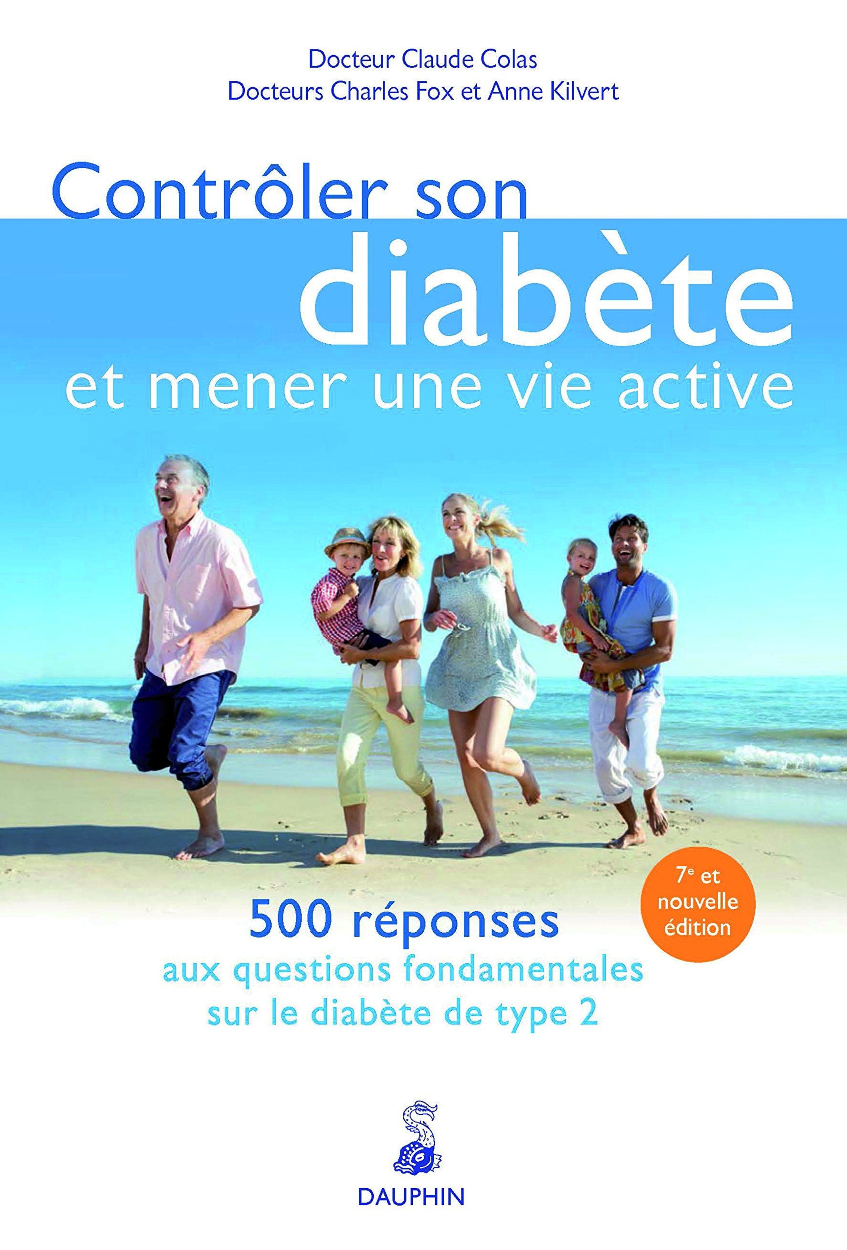 Contrôler son diabète et mener une vie active 500 réponses aux questions fondamentales sur le diabète type 2 9782716315050