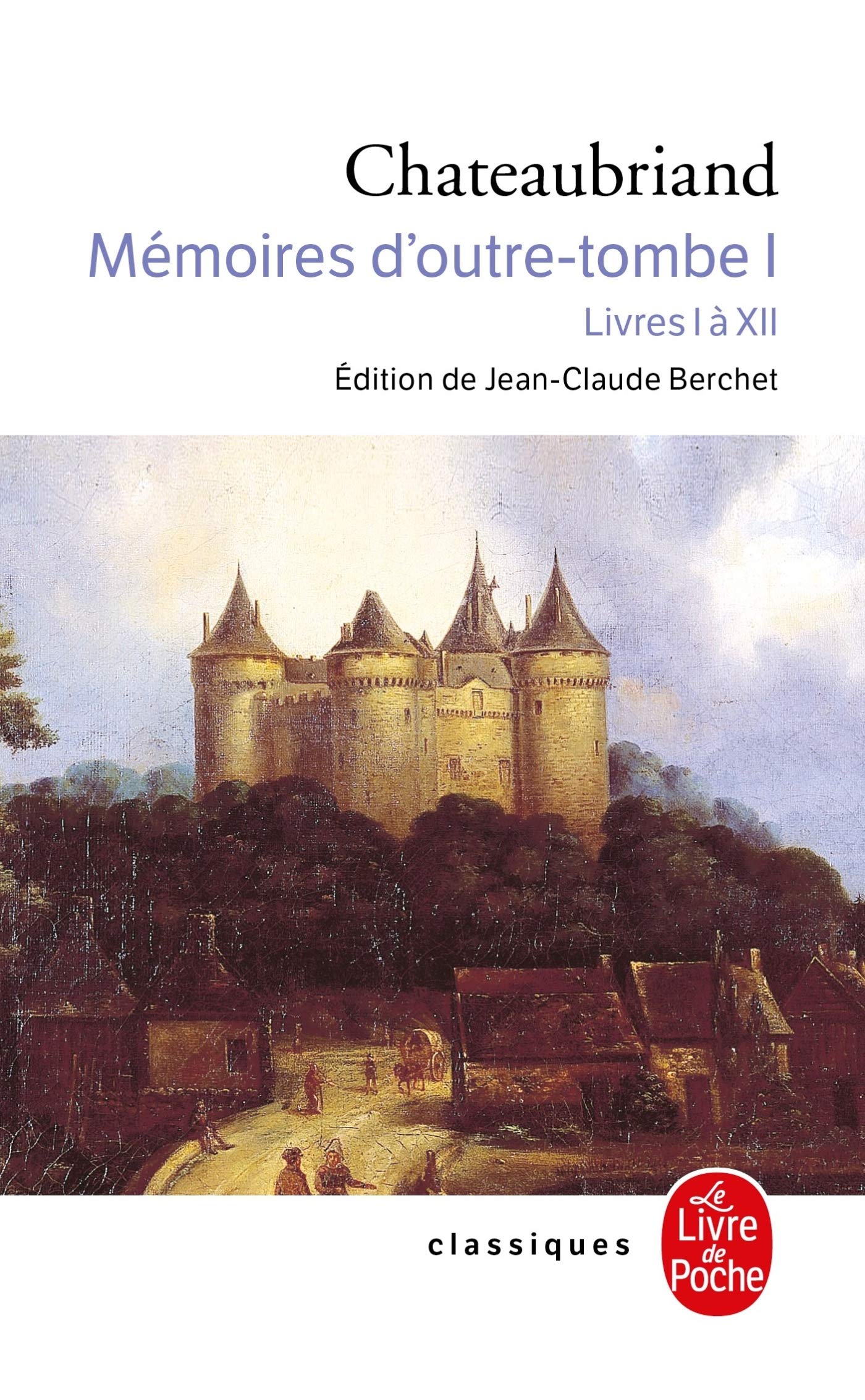 Mémoires d'outre-tombe, tome 1 : Livres I à XII 9782253160793