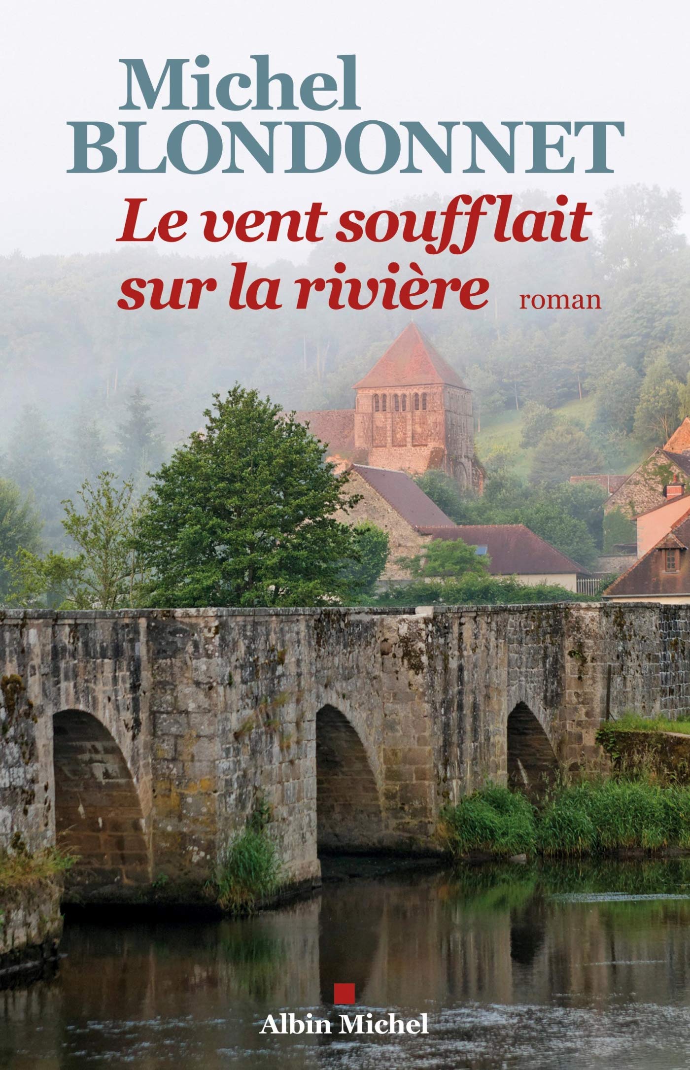 Le Vent soufflait sur la rivière 9782226246882