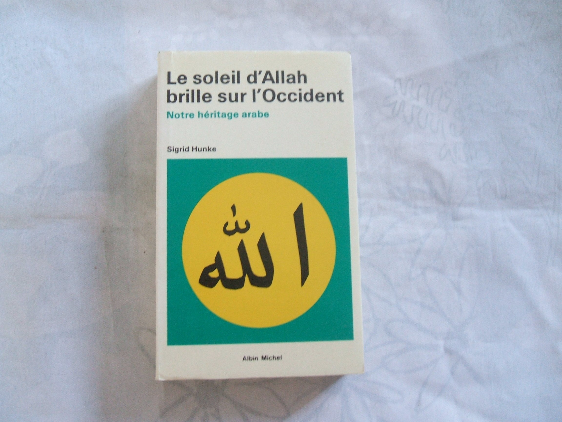 Le Soleil d'Allah brille sur l'Occident 9782226021434
