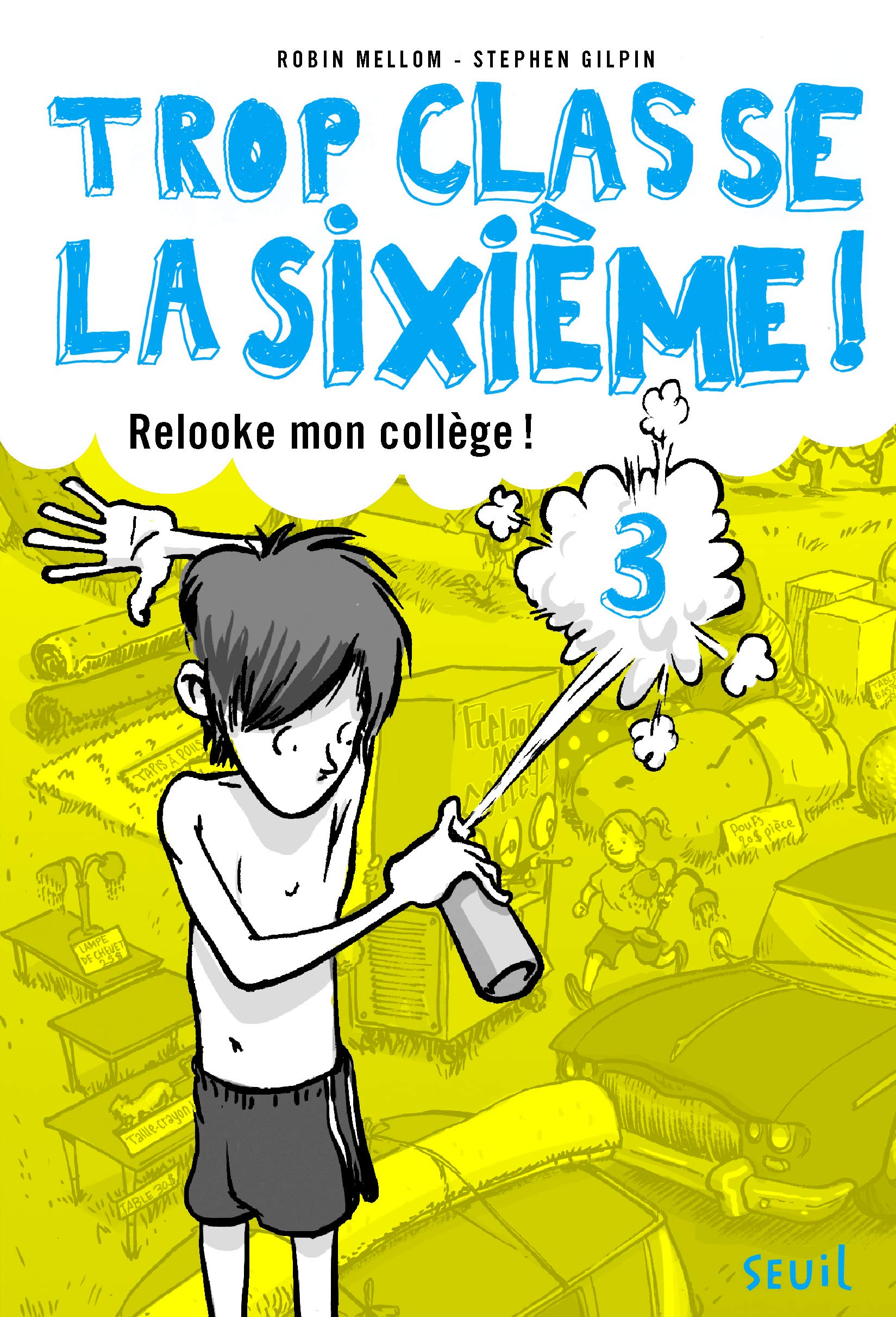Relooke mon collège !: Trop Classe la sixième, tome 3 9791023505016