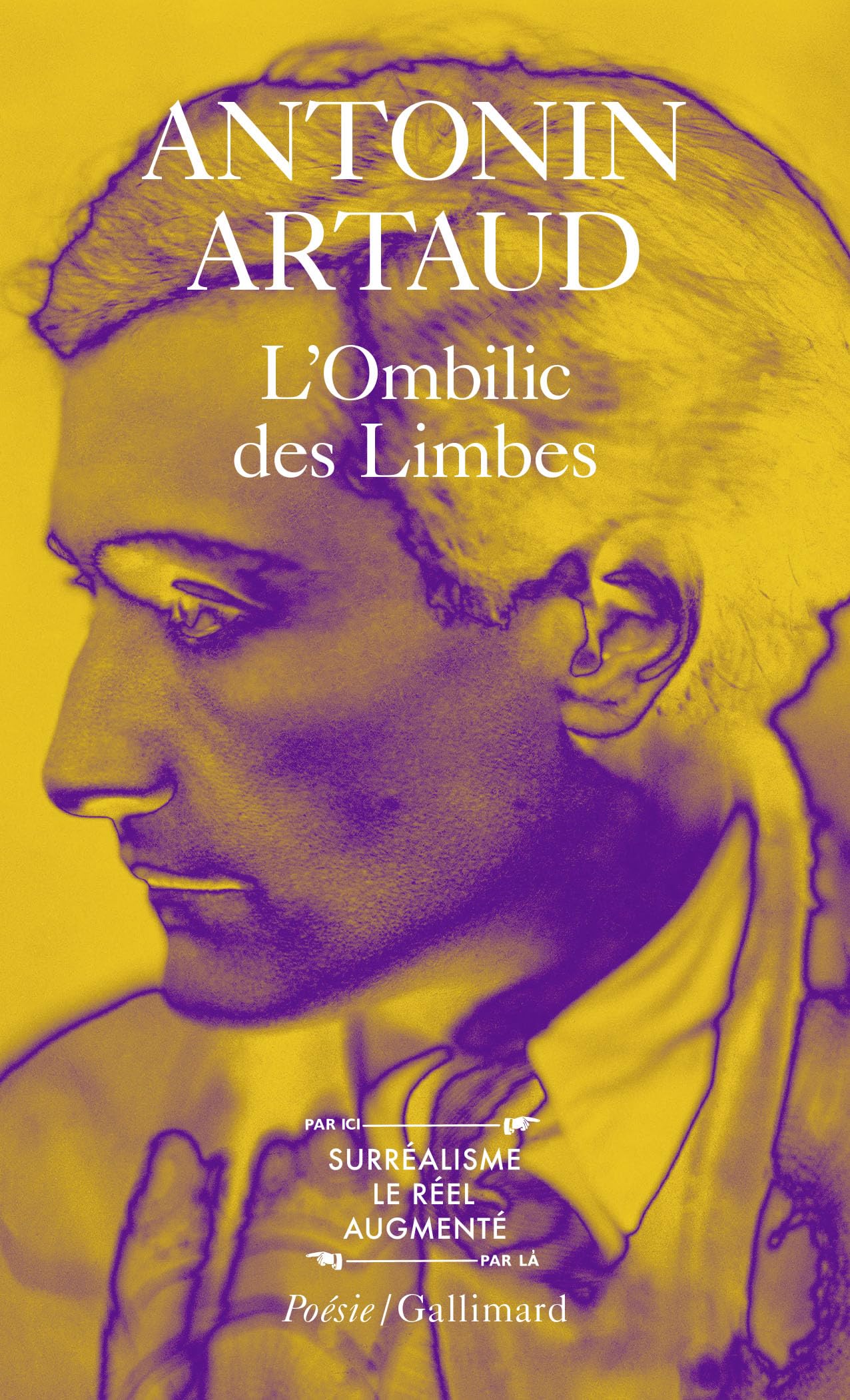 L'Ombilic des limbes / Le Pèse-nerfs /Fragments d'un journal d'enfer /L' Art et la mort /Textes de la période surréaliste / Correspondance avec Jacques Rivière 9782070300198