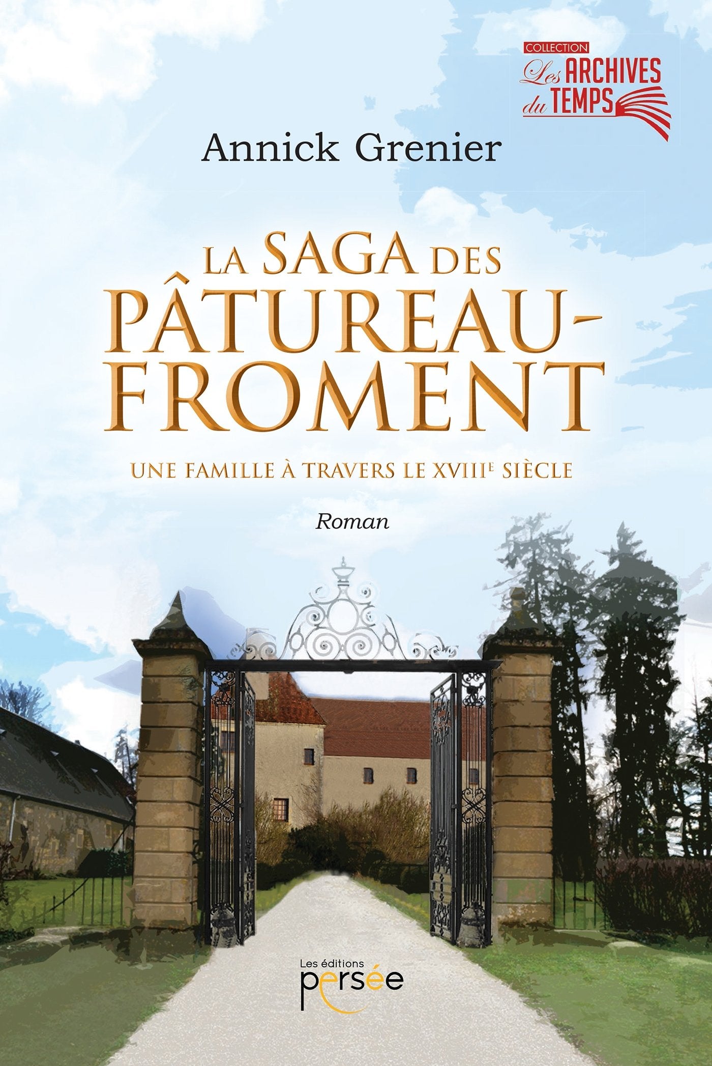 La saga des Pâtureau-Froment - Une famille à travers le XVIIIe siècle 9782823119596