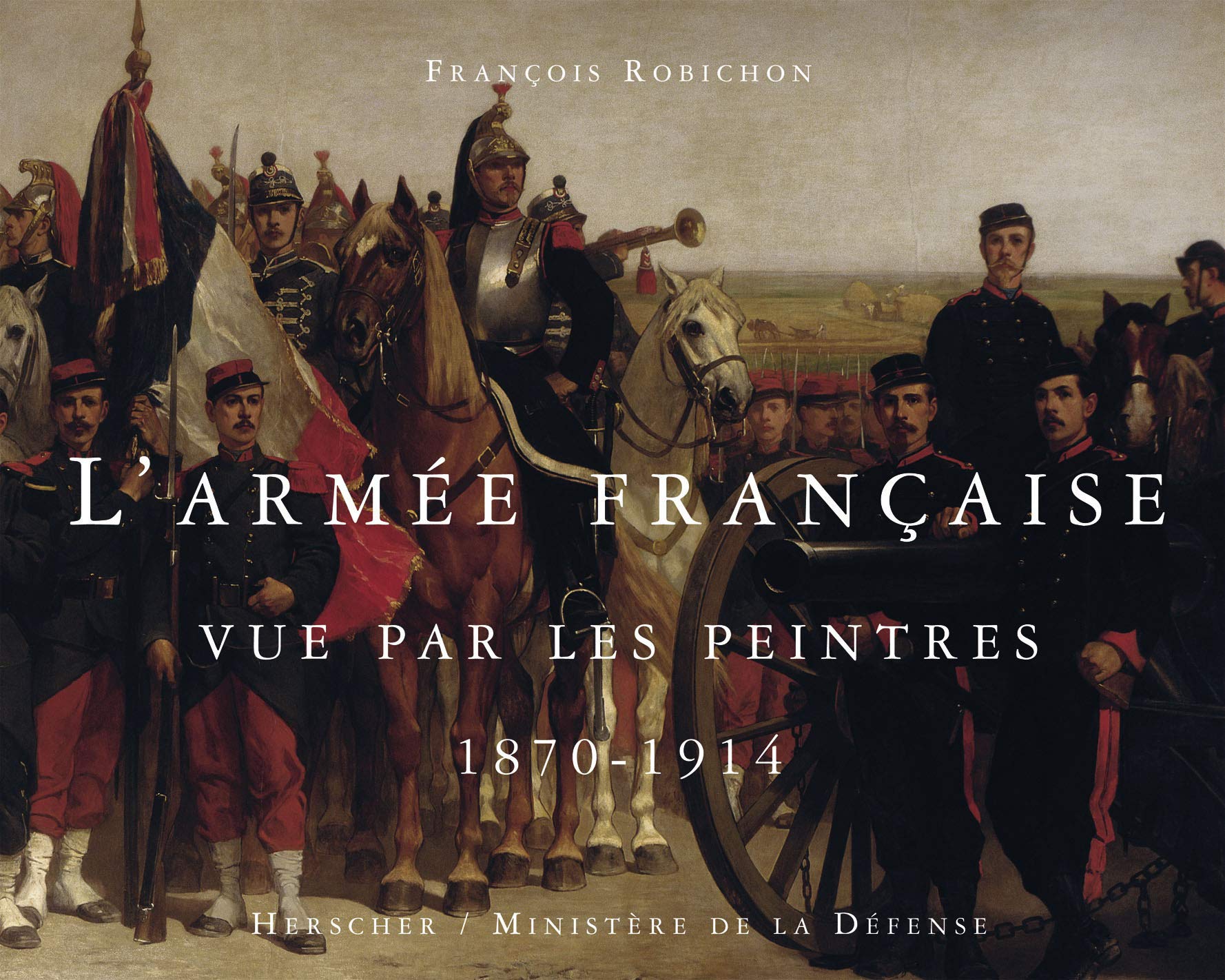 L'Armée française vue par les peintres, 1870-1914 9782733503133