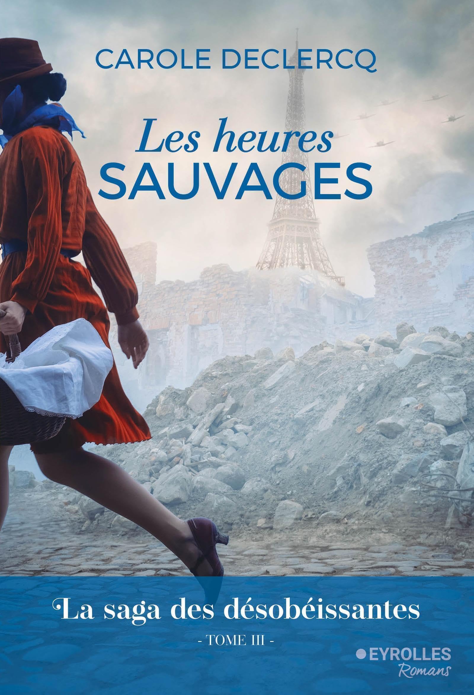 Les heures sauvages: La saga des désobéissantes (tome 3) 9782416013331