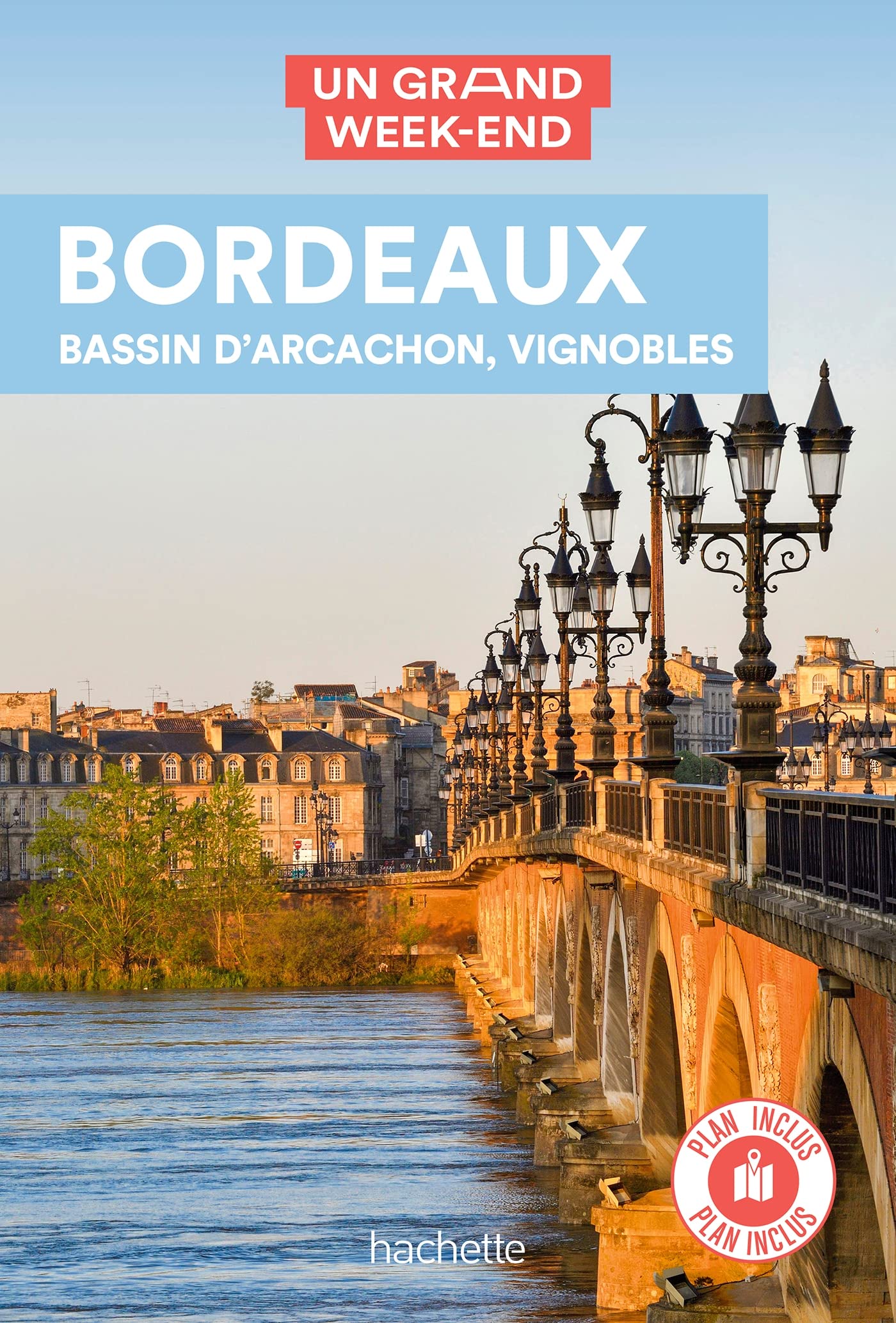 Bordeaux, bassin d'Arcachon, vignobles Guide Un Grand Week-end 9782017140184