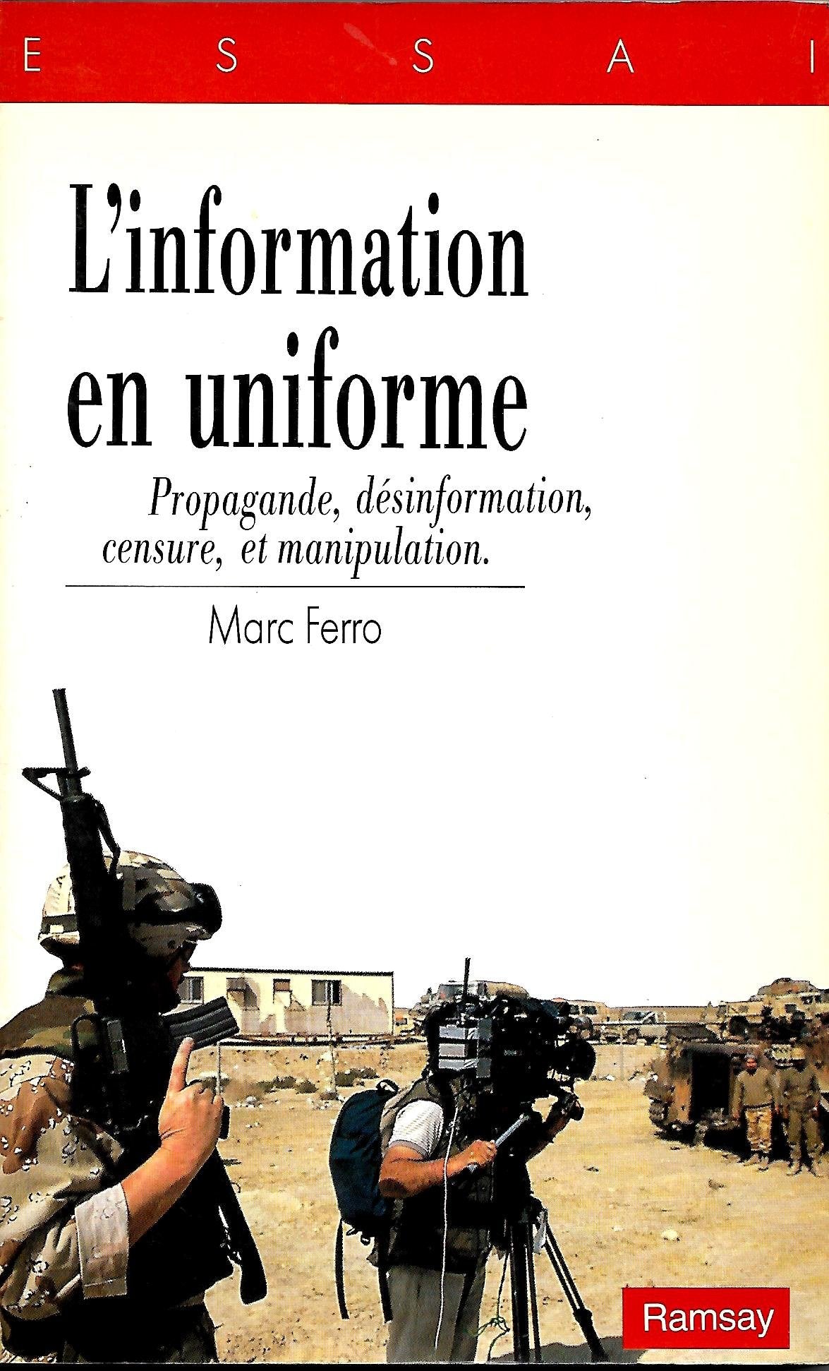 L'information en uniforme : [propagande, desinformation, censure, et manipulation] 9782859569280