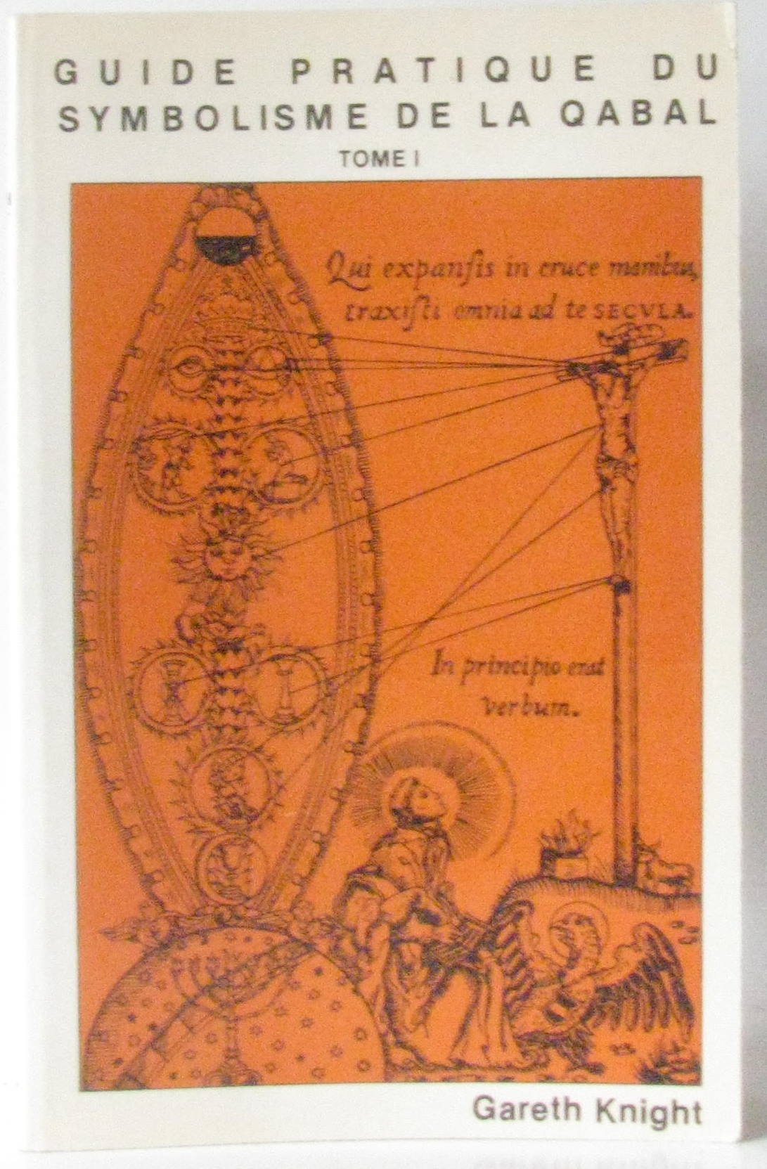 Guide pratique du symbolisme de la Qabal Tome 1 sur les spheres de l'arbre de vie 9782867340000