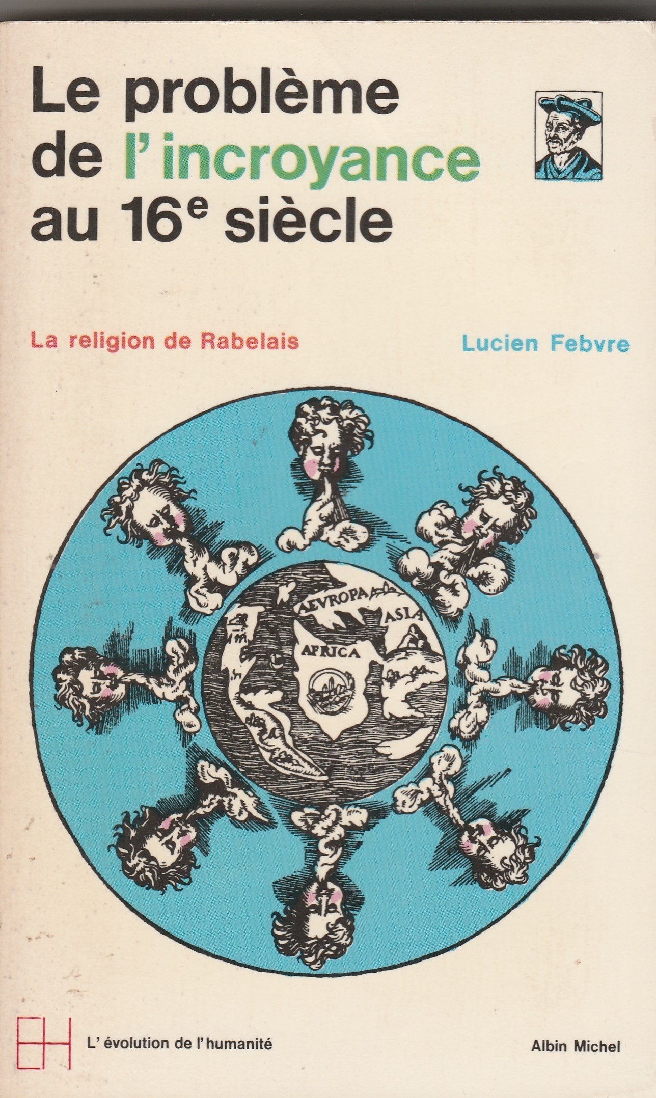 Le probleme de l'incroyance au 16° siecle - la religion de rabelais 