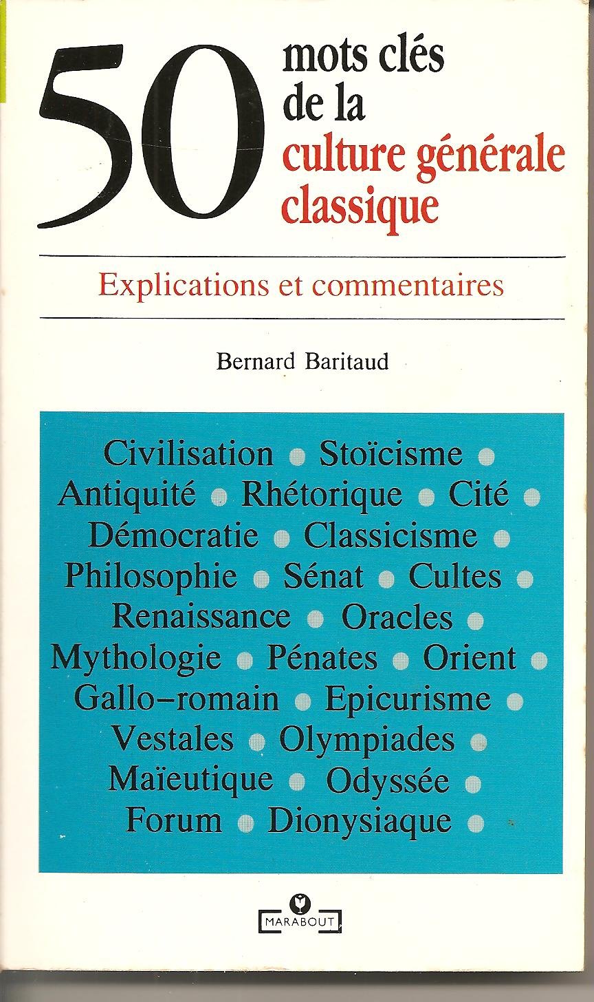 50 Mots Cles De La Culture Generale Classique. Explications Et Commentaires 9782501017251
