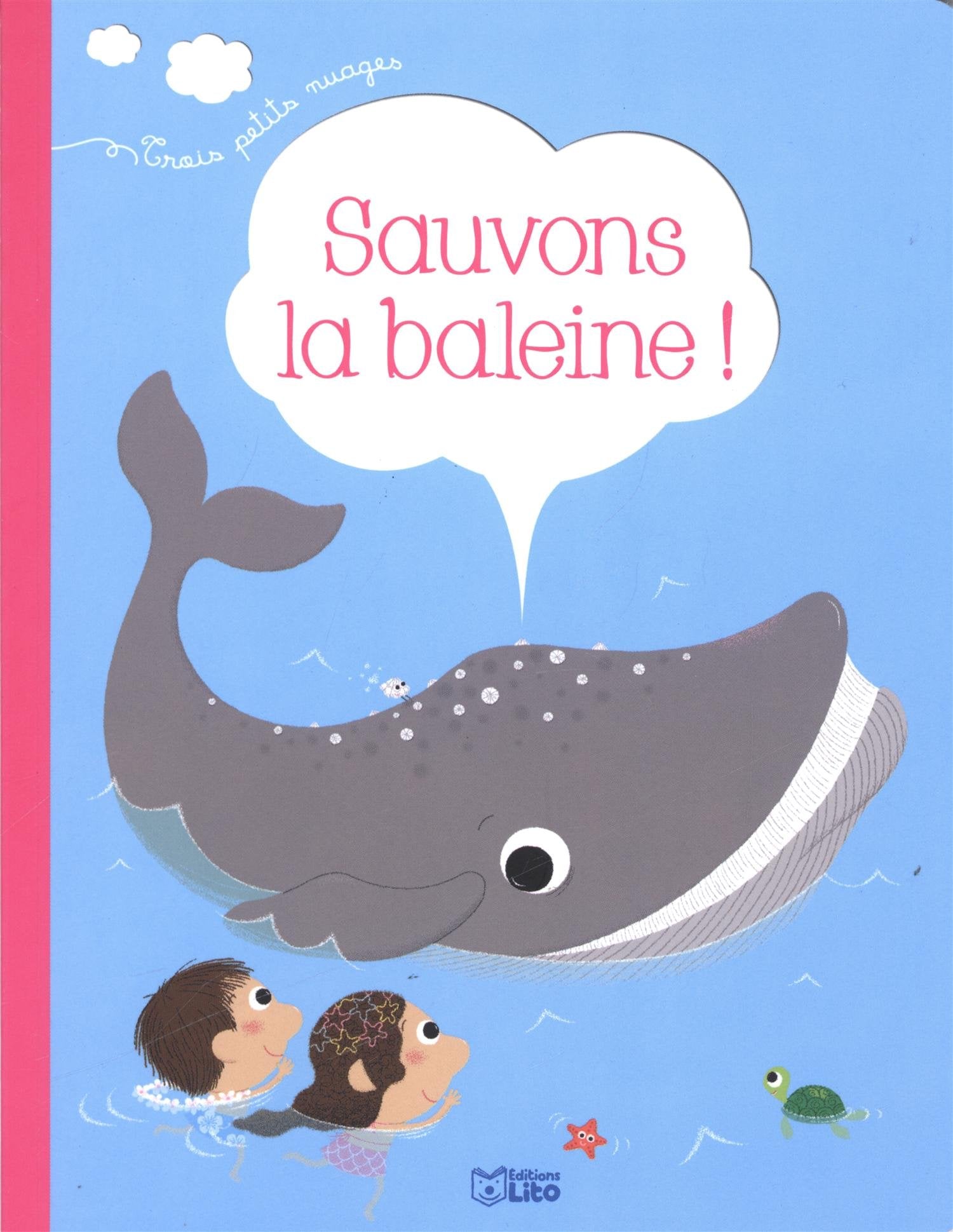 Sauvons la baleine ! - Dès 2 ans 9782244407395