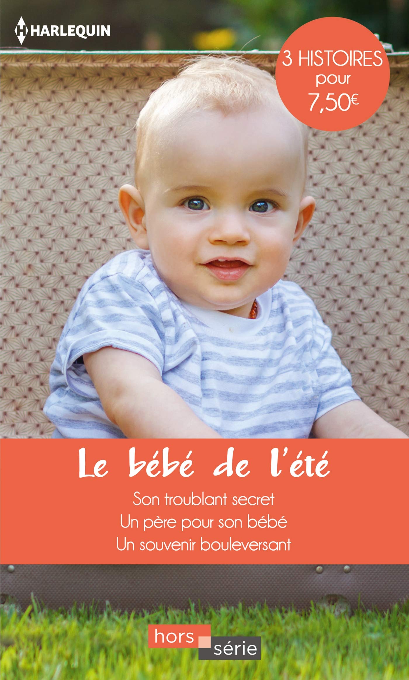 Le bébé de l'été: Son troublant secret - Un père pour son bébé - Un souvenir bouleversant 9782280417303