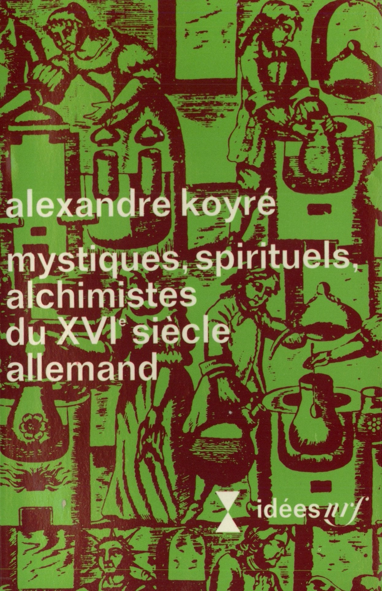 Mystiques, spirituels, alchimistes du XVIᵉ siècle allemand 9782070352333