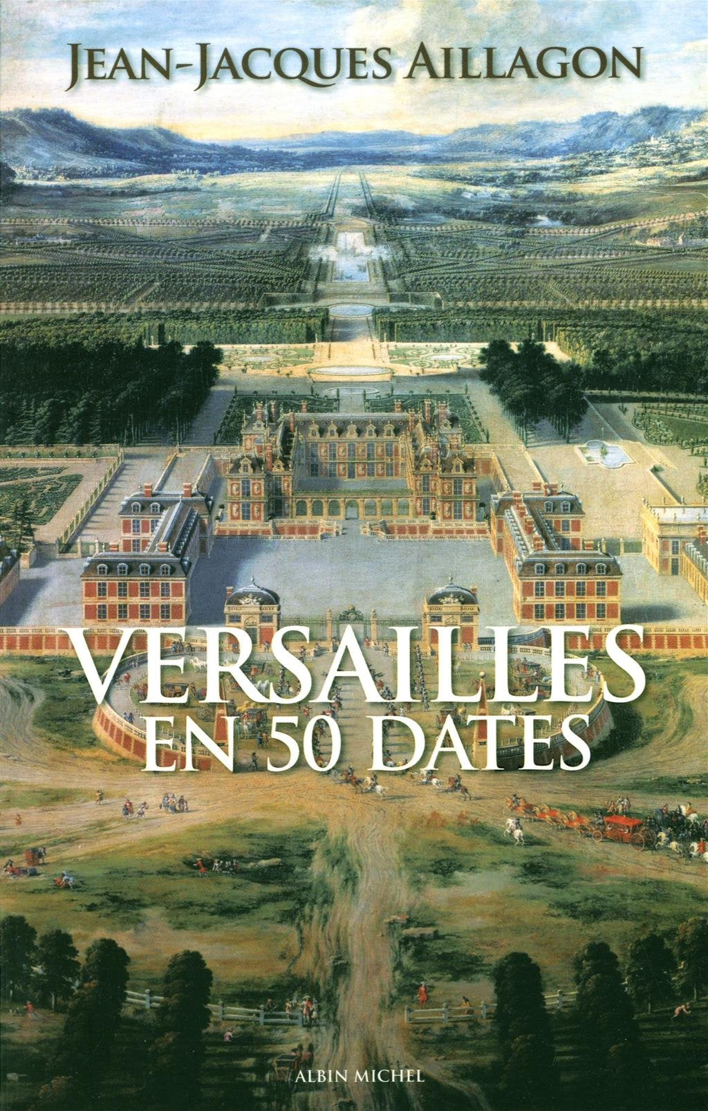 Versailles en 50 dates - les secrets d'histoire du château 9782226238573