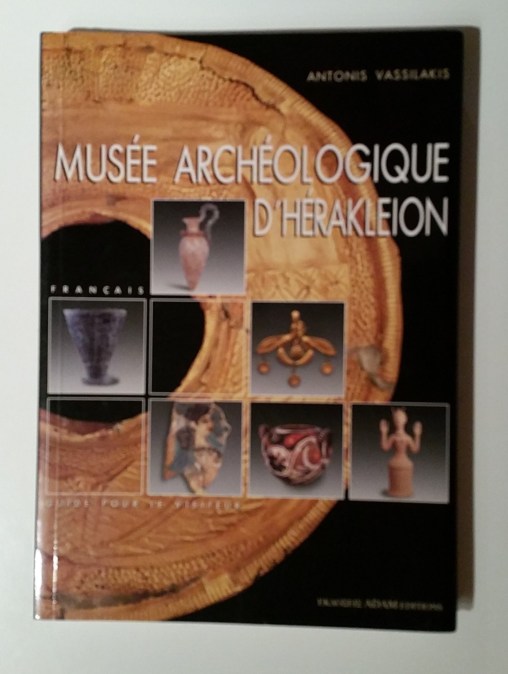 MUSEE ARCHEOLOGIQUE D' HERAKLEION ANTHONIS VASSILAKIS 9789605002626