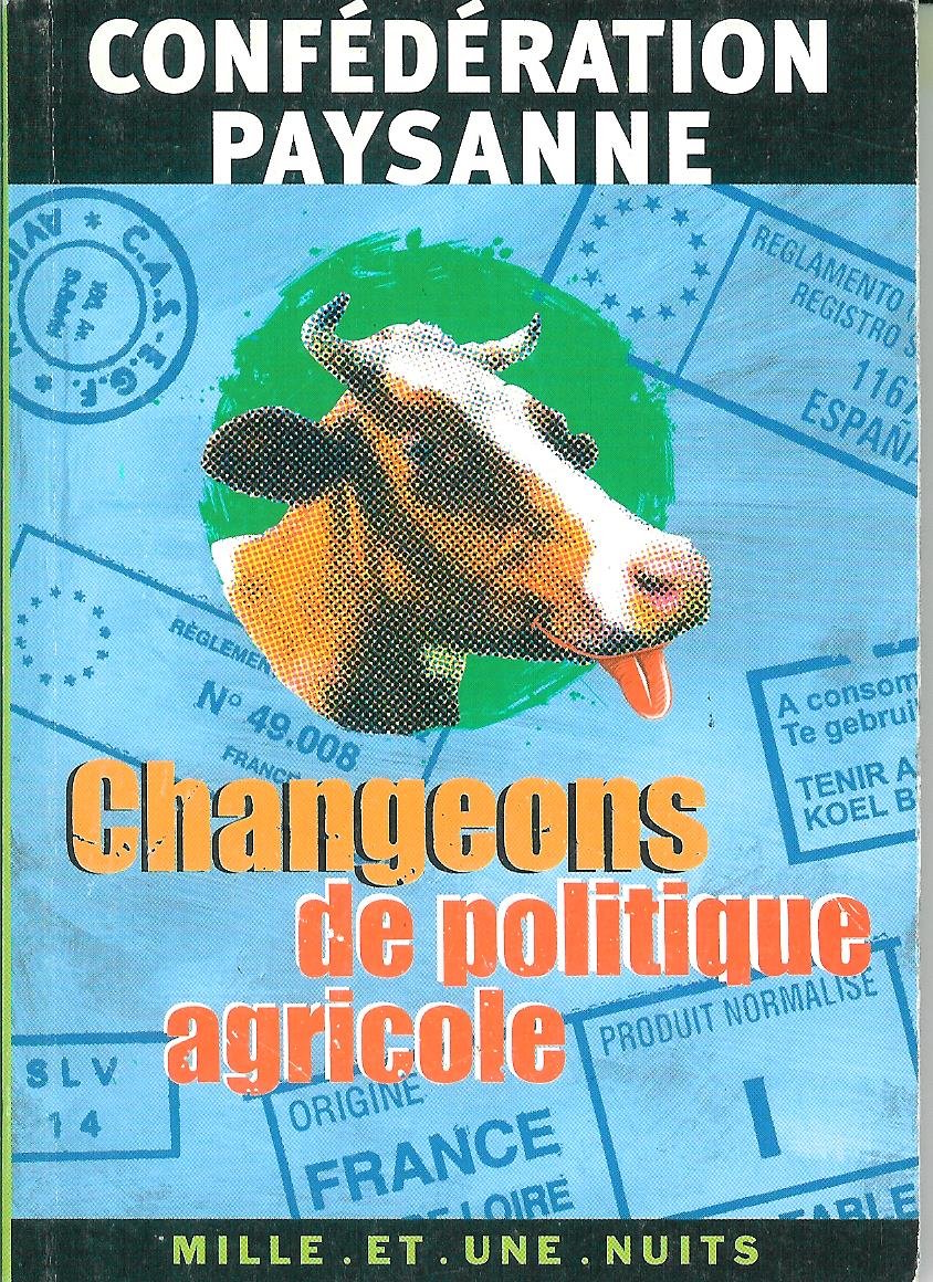 Changeons de politique agricole 9782842056308