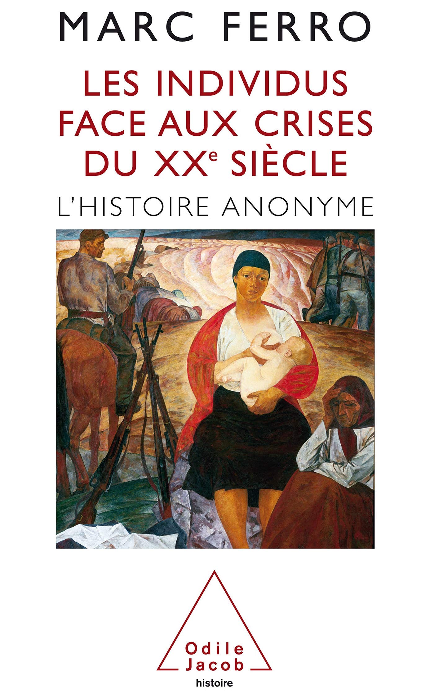 Les individus face aux crises du XXe siècle : L'Histoire anonyme 9782738115683