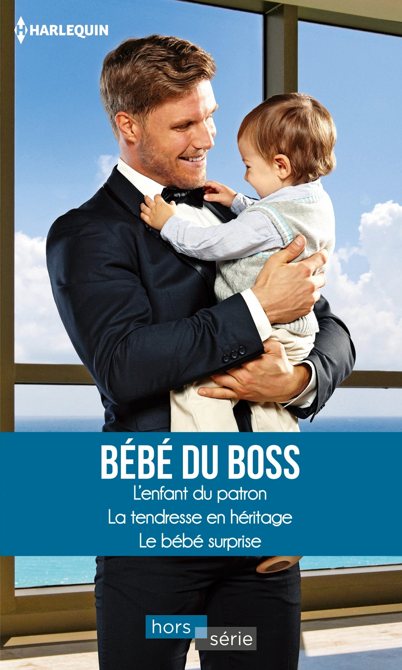 Bébé du boss: L'enfant du patron - La tendresse en héritage - Le bébé surprise 9782280362610