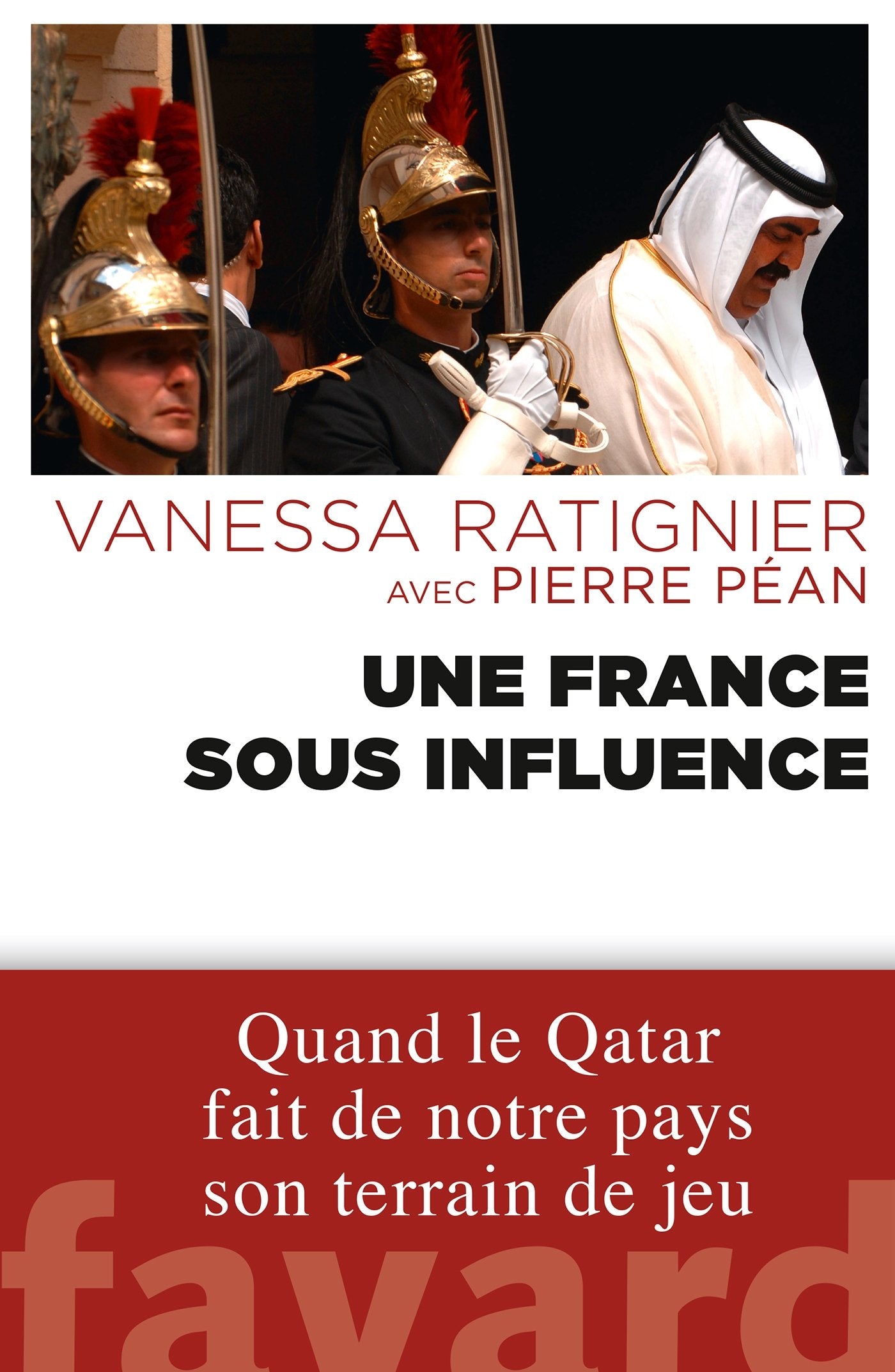 Une France sous influence: Quand le Qatar fait de notre pays son terrain de jeu 9782213678269