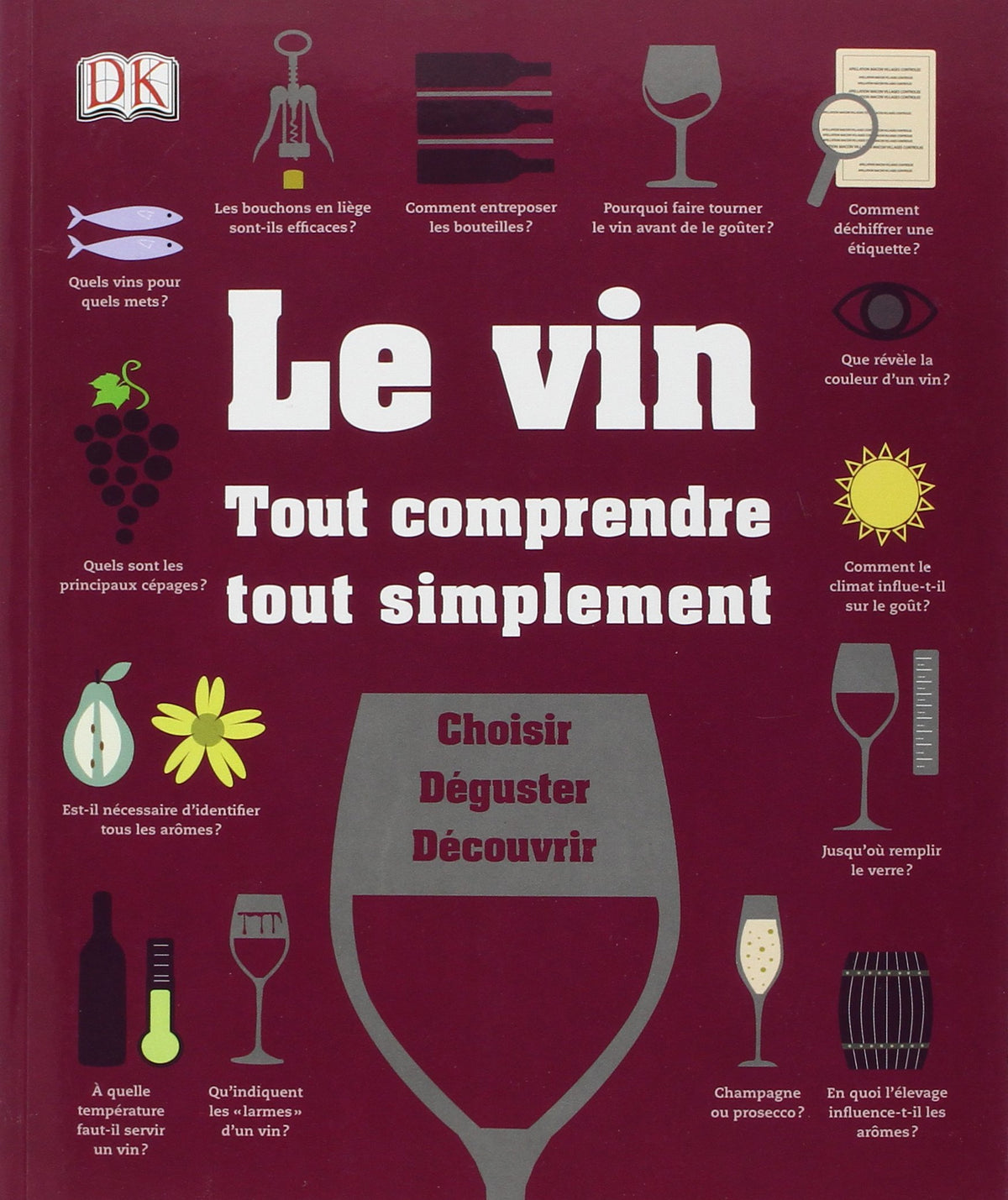 Le vin - Tout comprendre, tout simplement 9782810413300