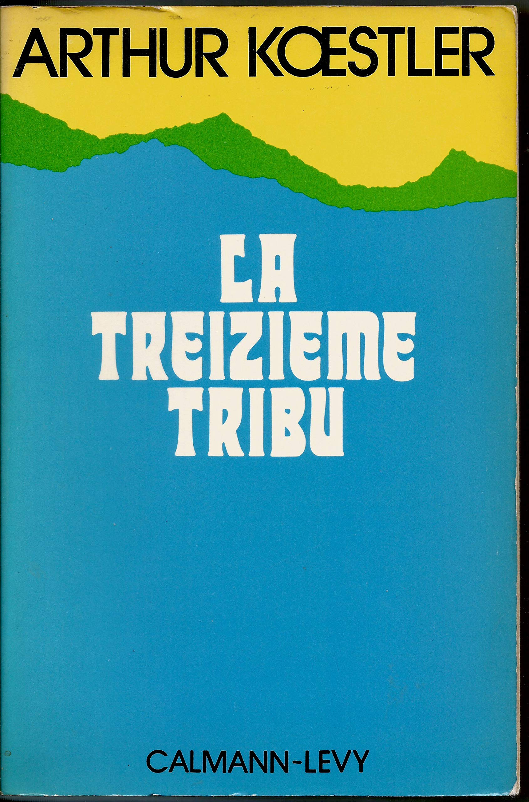 La treizième tribu : L'Empire khazar et son héritage 9782702101360