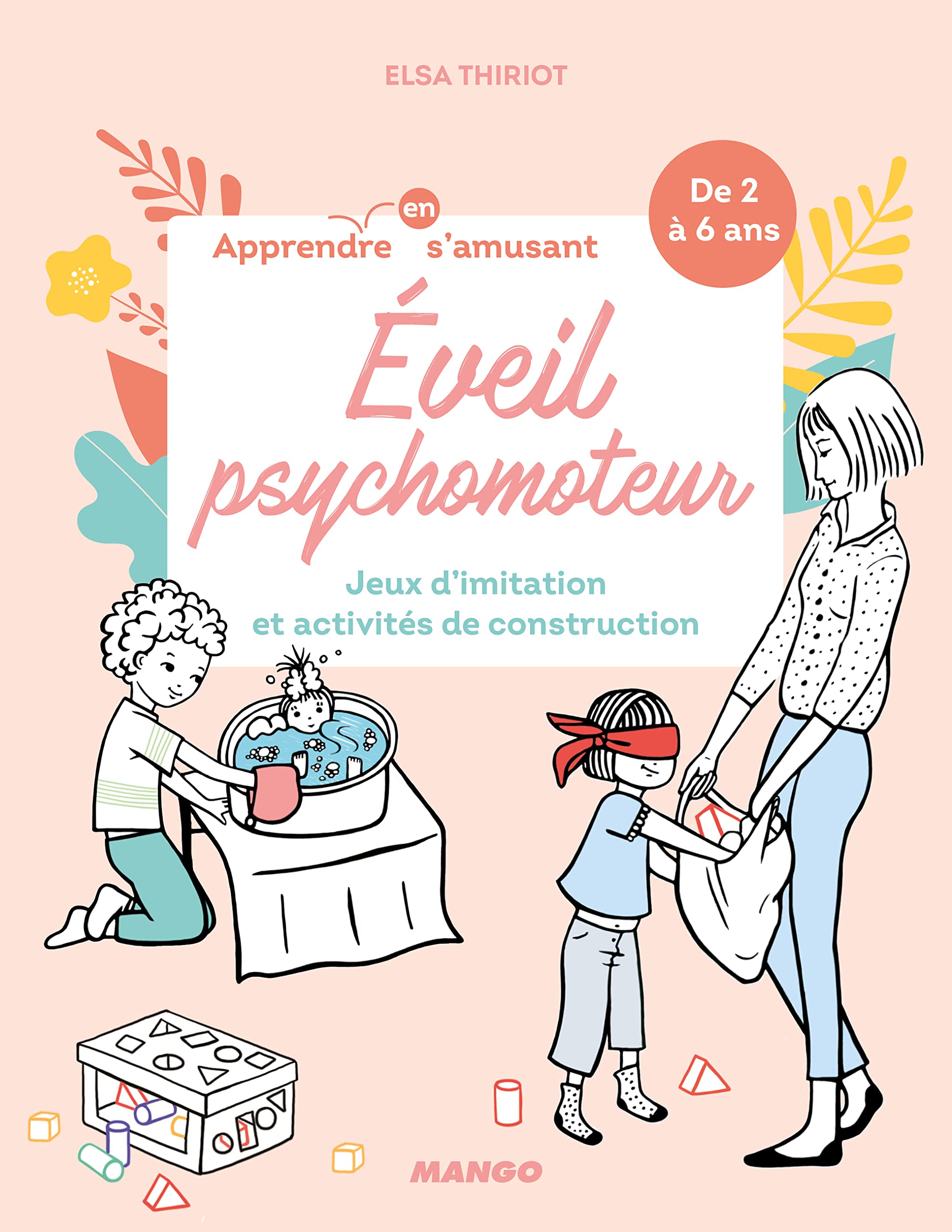 Éveil psychomoteur: Jeux dimitation et activités de construction 9782317022029