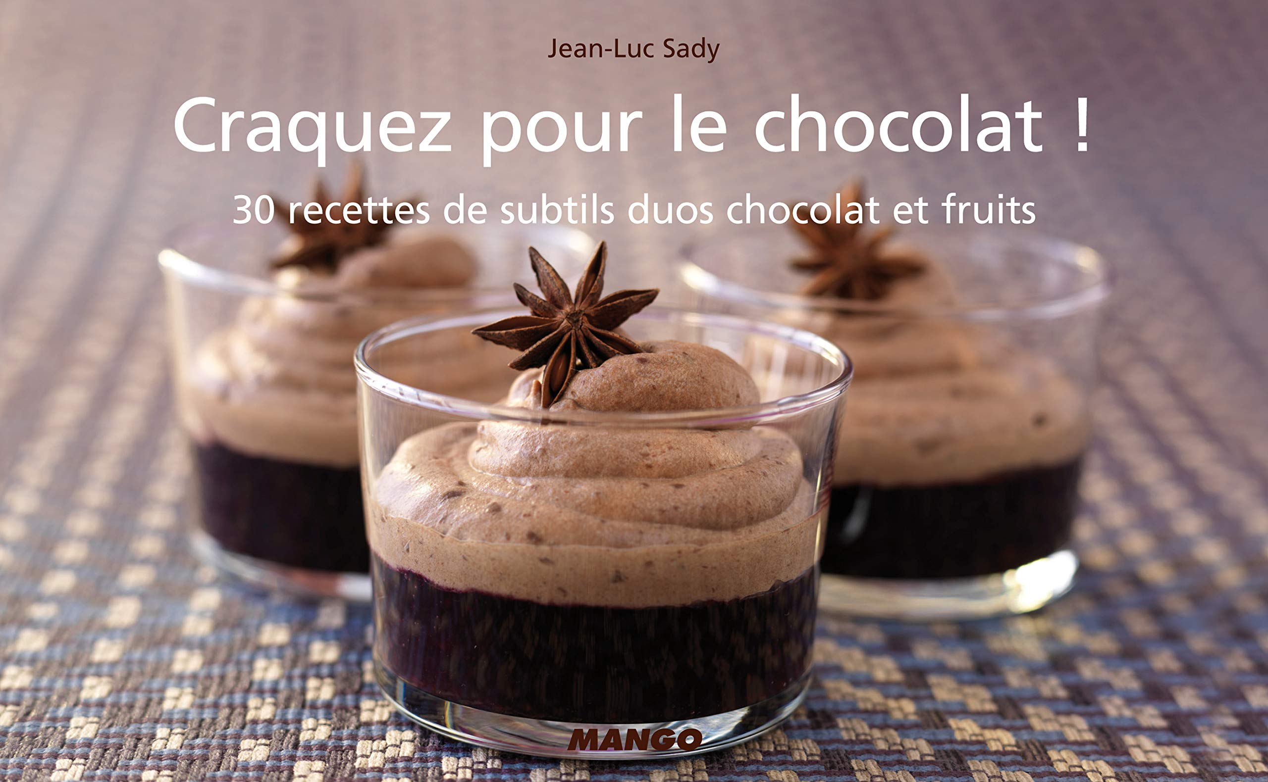 Craquez pour le chocolat !: 30 recettes de subtils duos chocolat et fruits 9782842707552