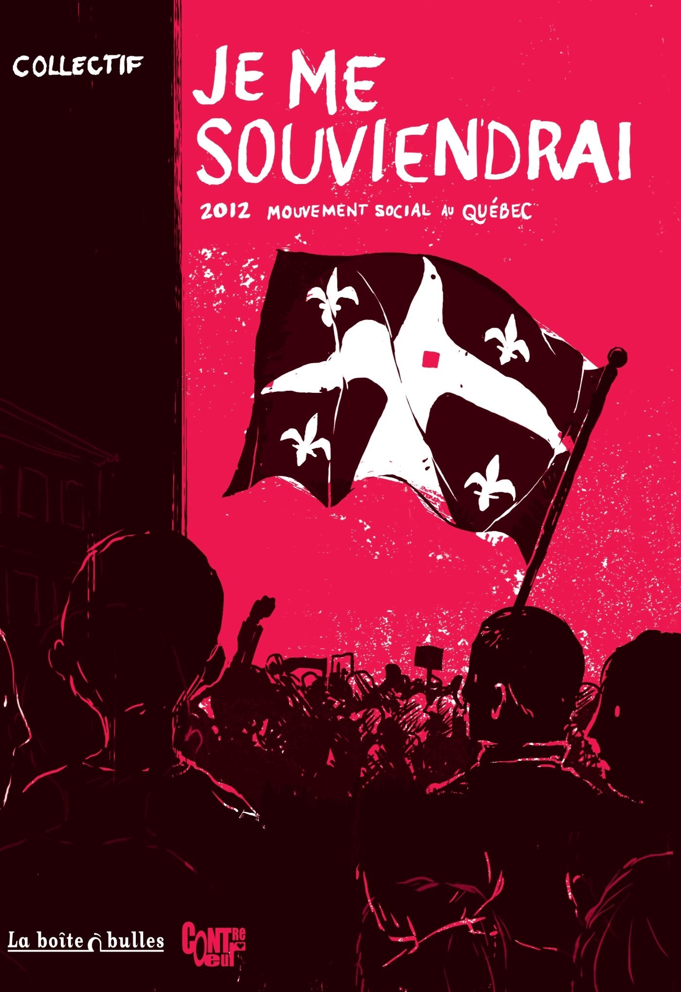 Je me souviendrai: 2012 Mouvement social au Québec 9782849531600