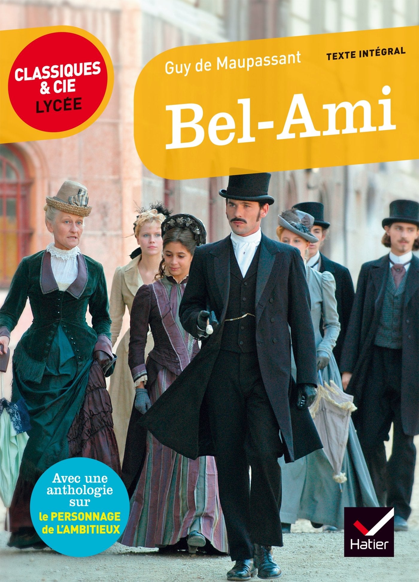 Bel-Ami: suivi d'un parcours sur le personnage de l'ambitieux 9782218991455