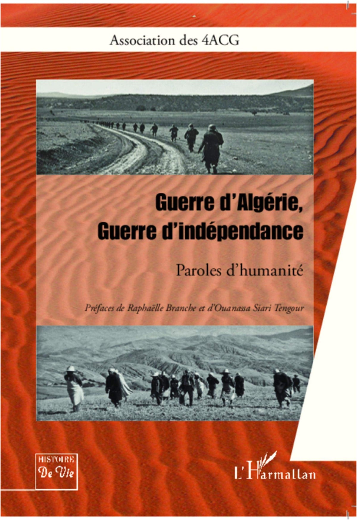 Guerre d'Algérie, Guerre d'indépendance: Paroles d'humanité 9782296992696