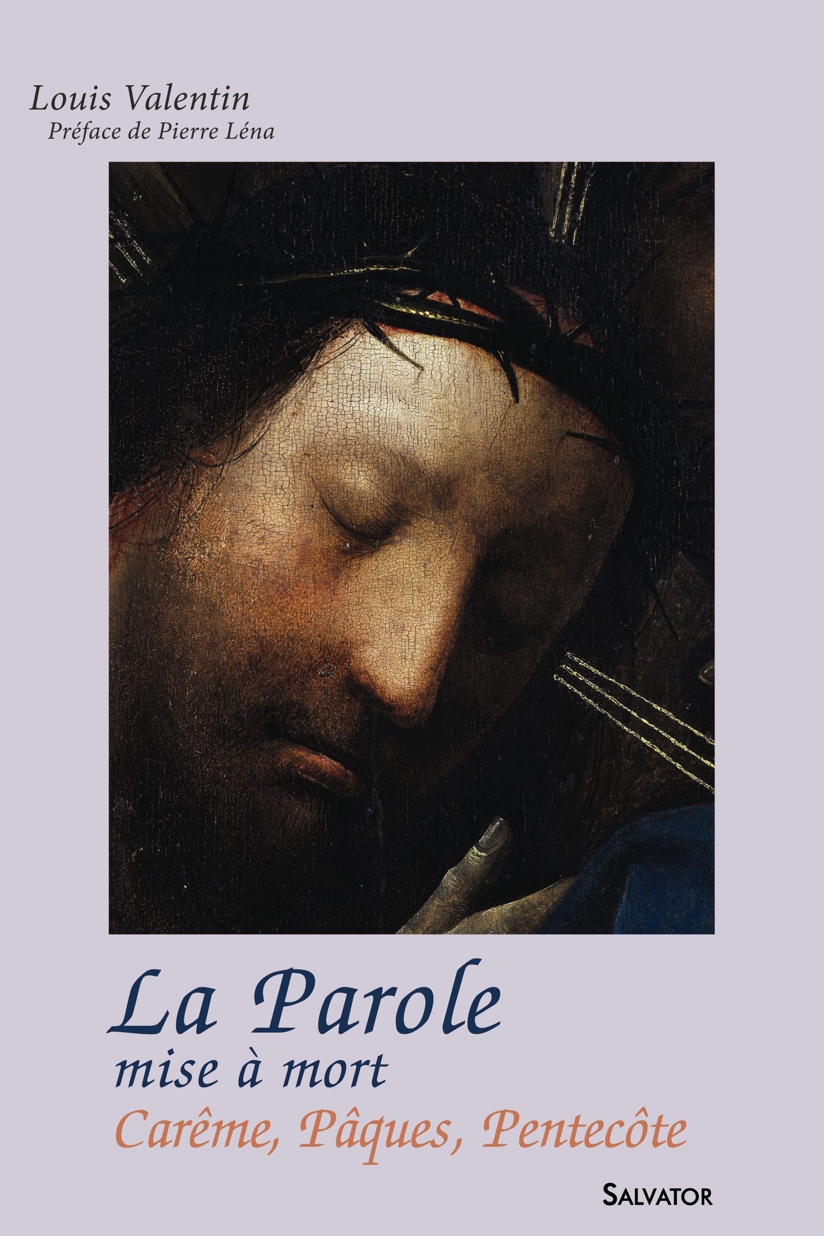 La Parole mise à mort : Carême et Temps pascal 9782706706752