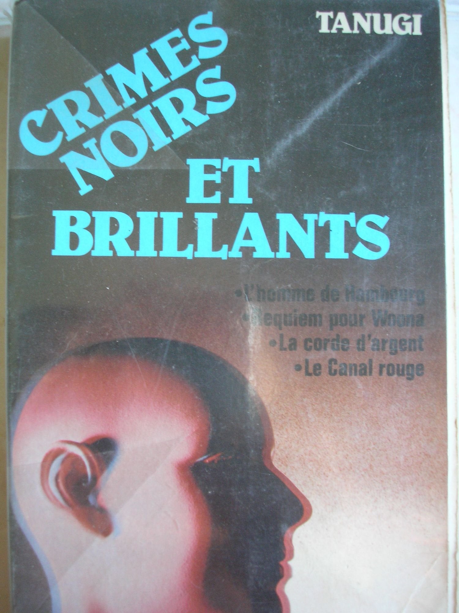 Crimes noirs et brillants : Romans 