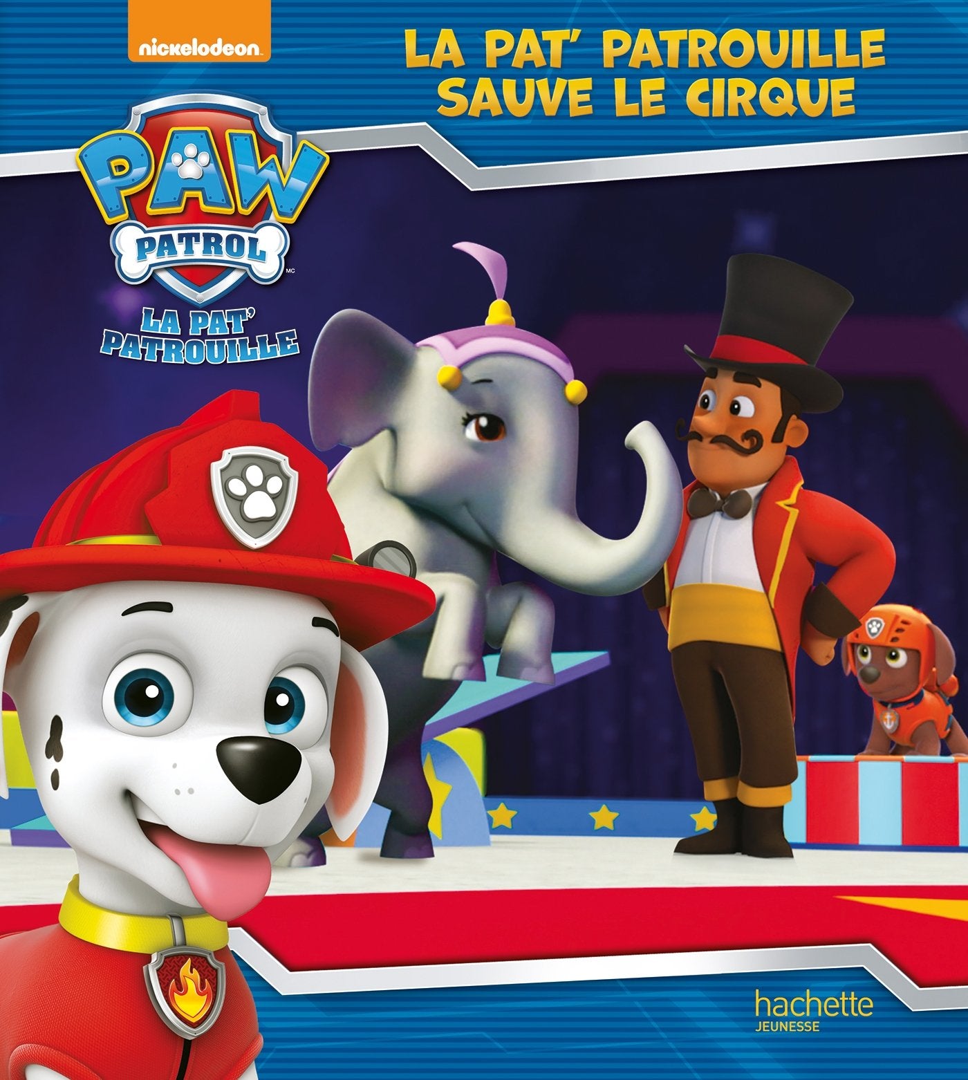Paw Patrol - La Pat' Patrouille - La Pat' Patrouille sauve le cirque 9782012042100