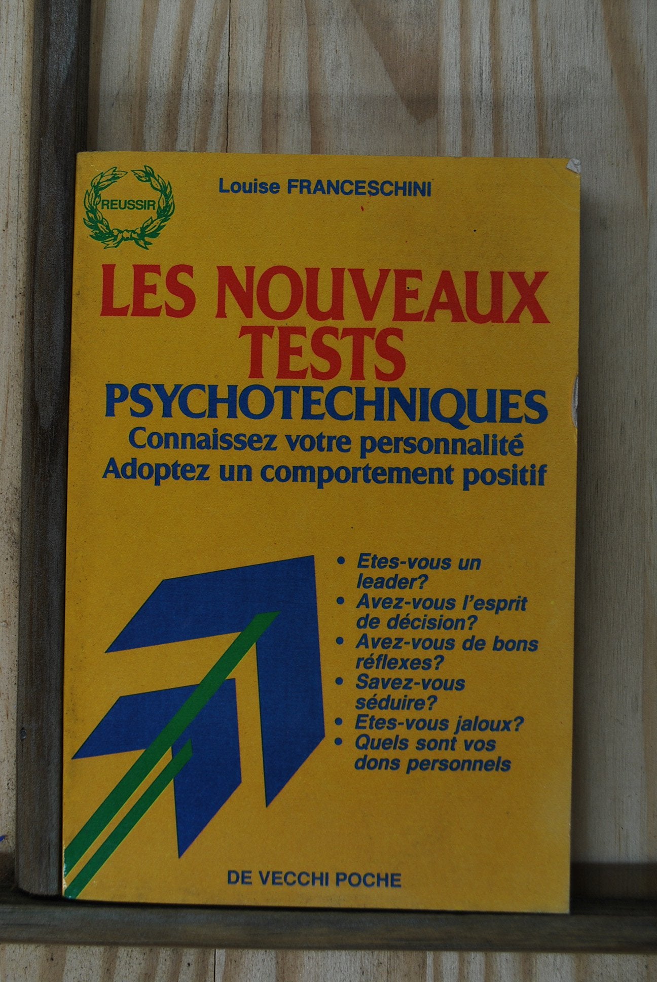 Les nouveaux tests psychotechniques: Connaissez votre personnalité, adoptez un comportement positif 9782732841380