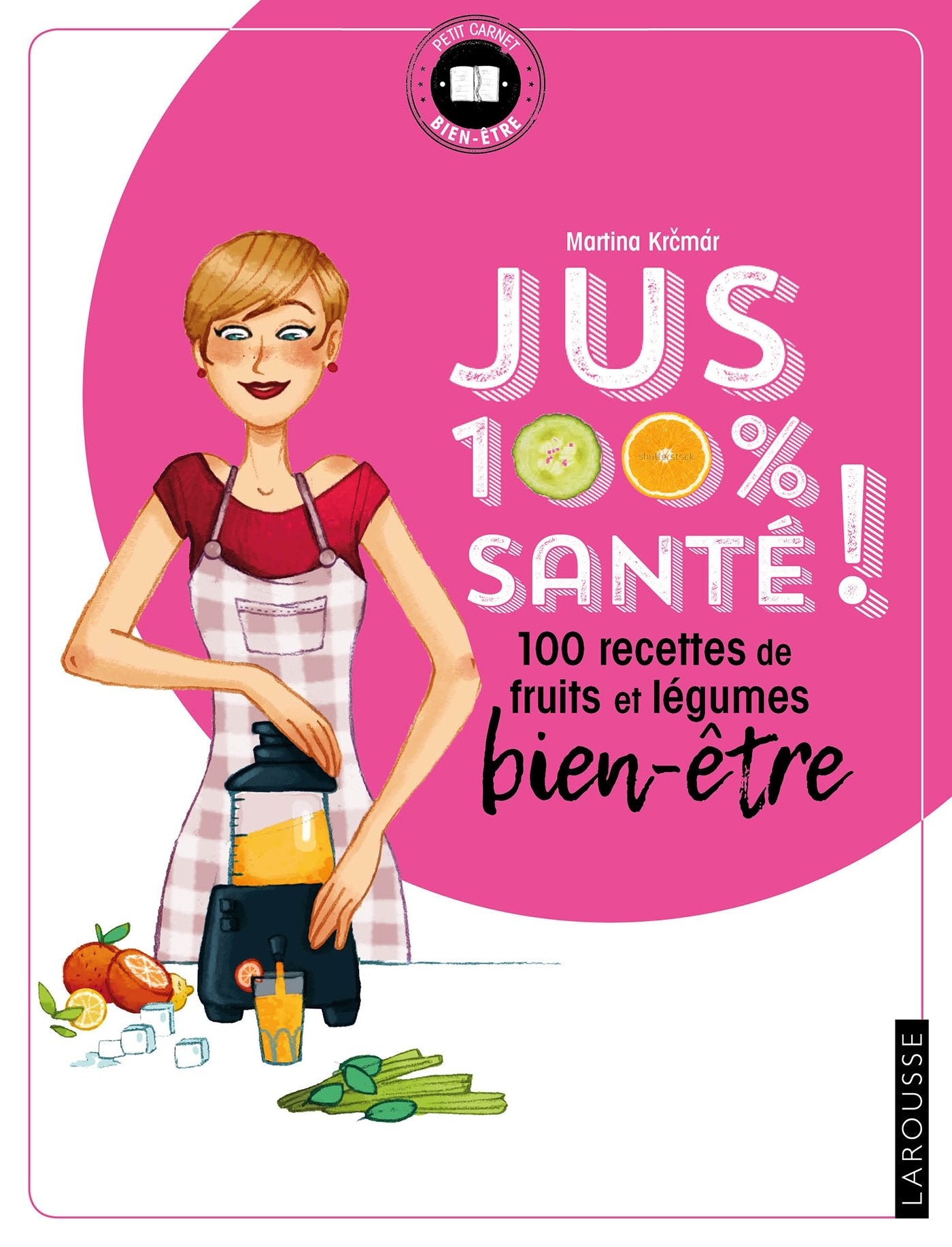 Jus 100 % santé: 100 recettes de fruits et légumes bien-être 9782035936950