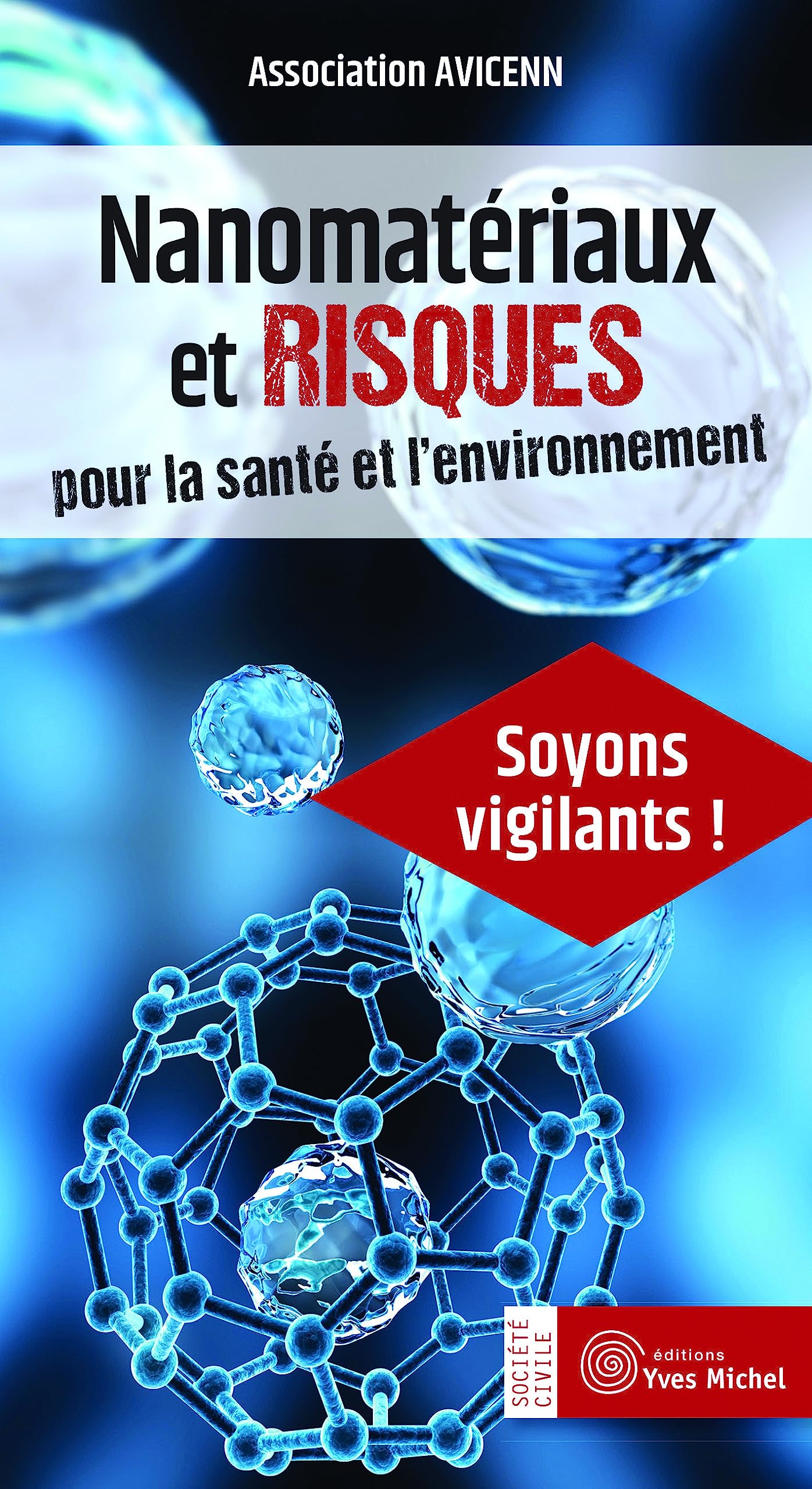 Nanomatériaux et risques pour la santé et l'environnement: Soyons vigilants ! 9782364290778