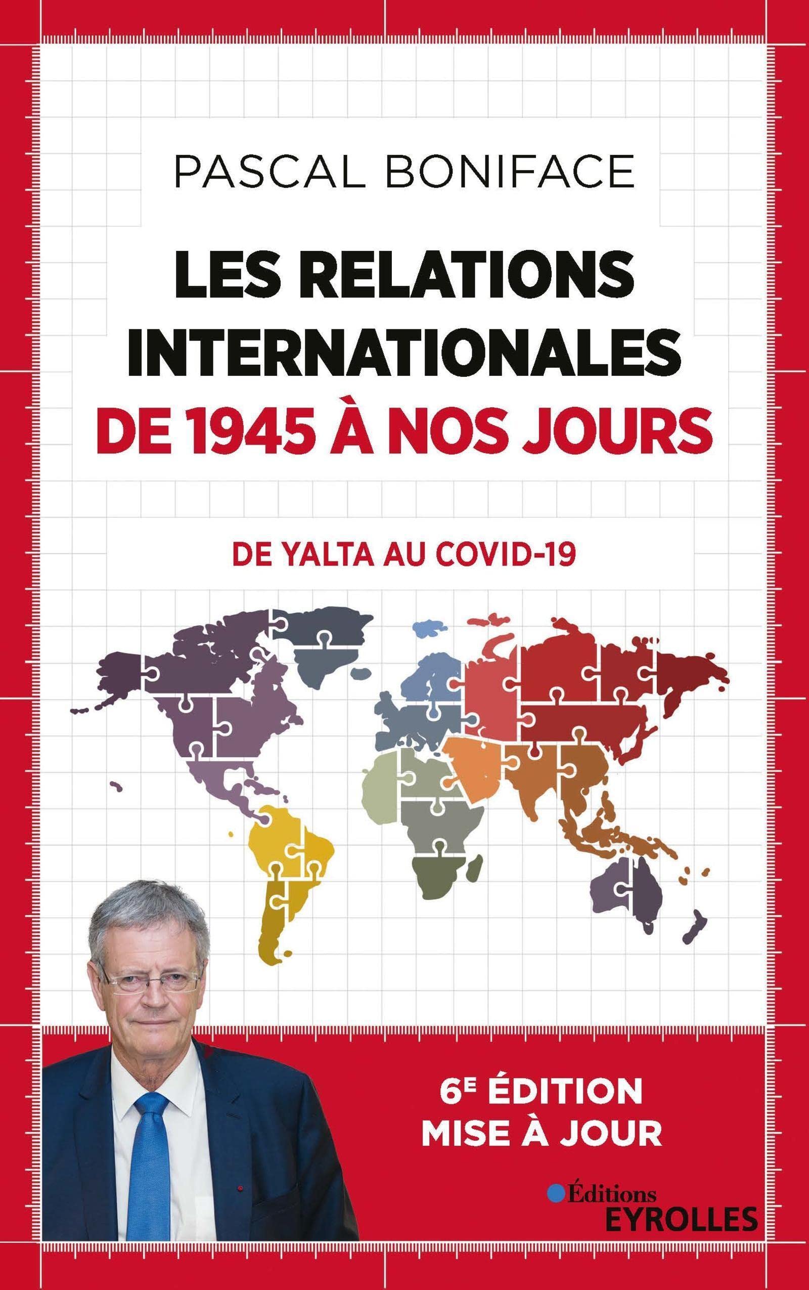 Les relations internationales de 1945 à nos jours: De Yalta au Covid-19 9782212574517