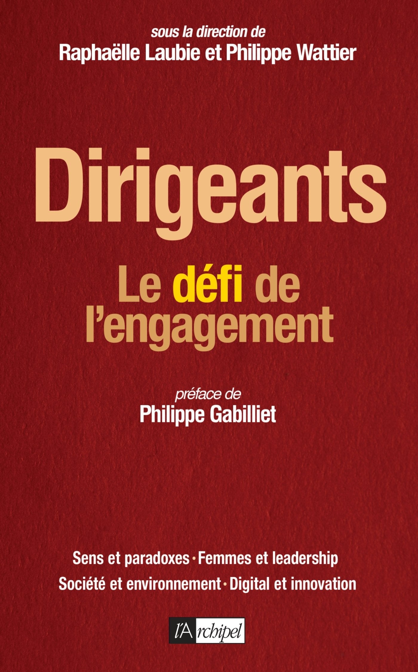 Dirigeants: Le défi de l'engagement 9782809821116