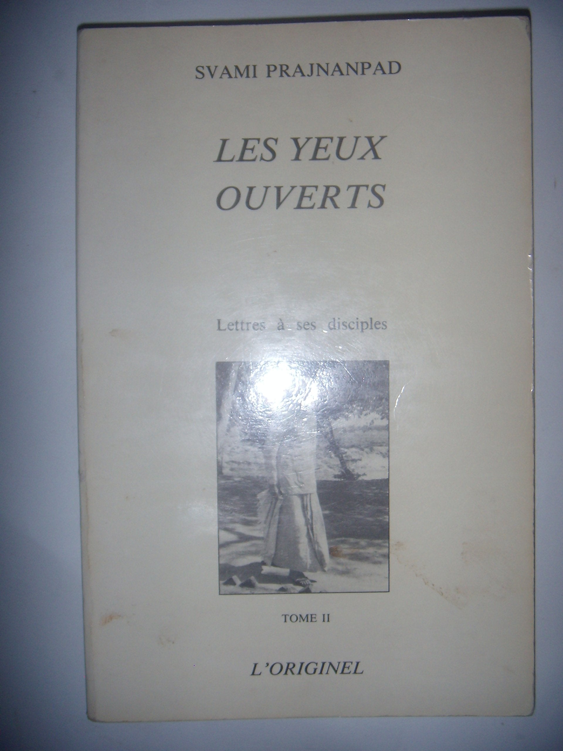 Les Yeux Ouverts : Lettres à ses disciples - tome 2 9782863160350
