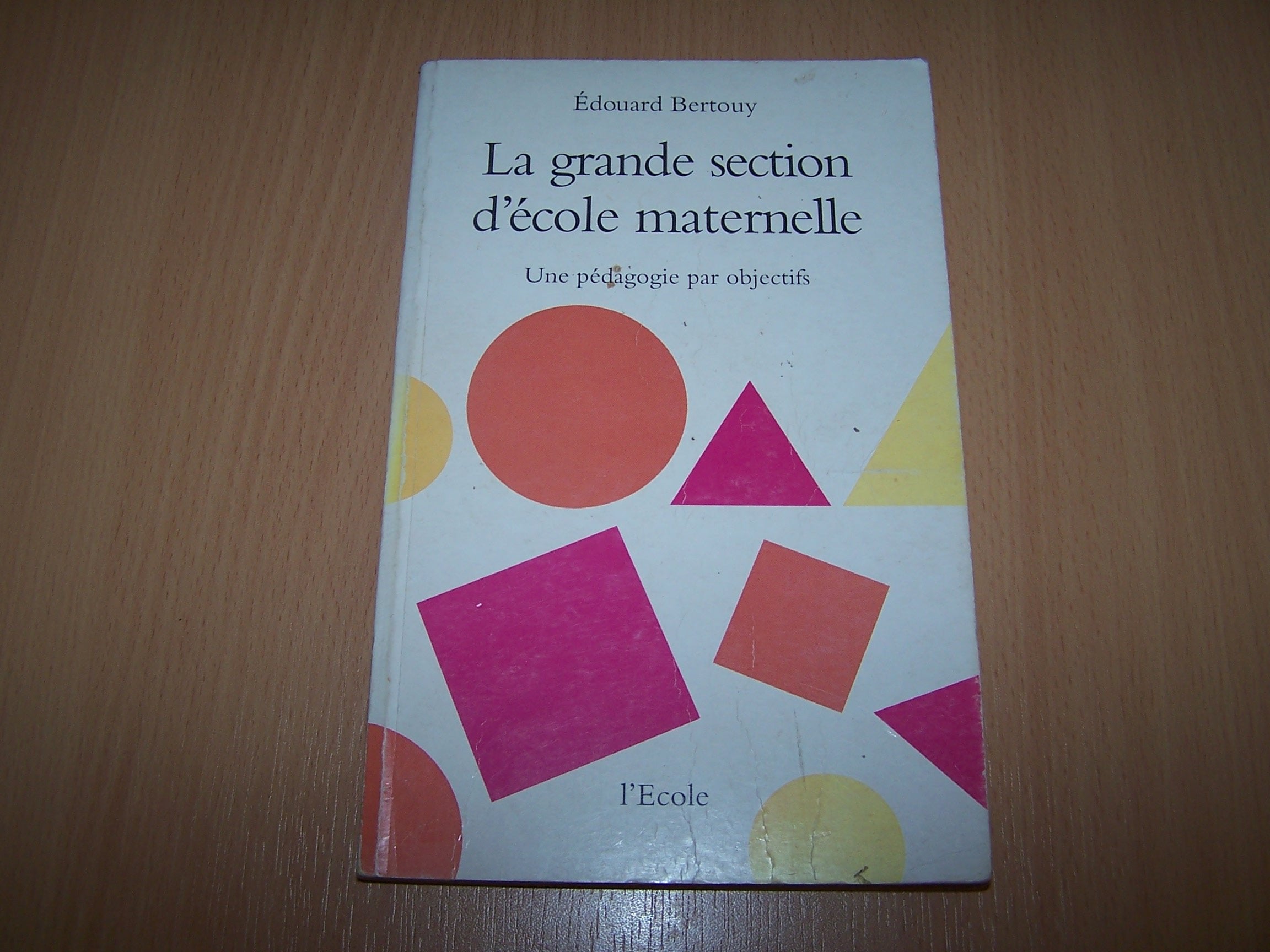 La Grande Section d'école maternelle : Une pédagogie par objectifs 9782211873222