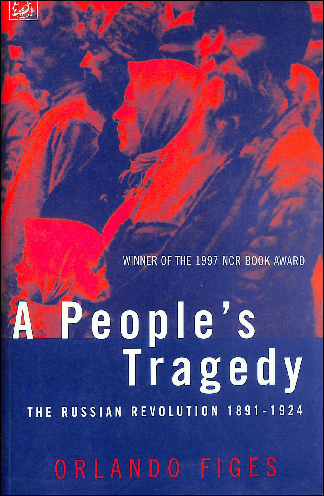 A People's Tragedy: The Russian Revolution 1891-1924 9780712673273
